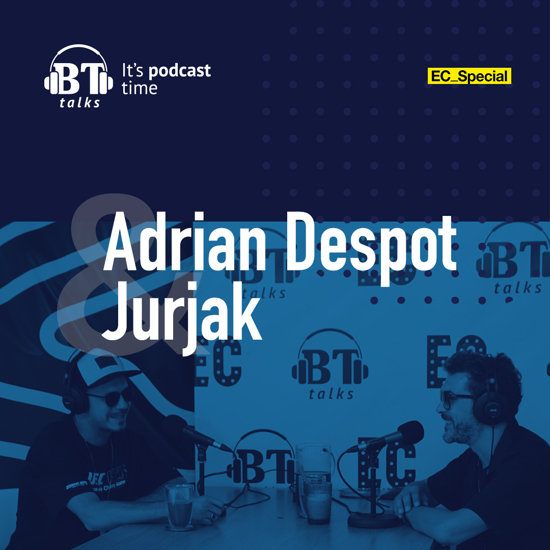 BT Podcast cu Adrian Despot - Jurjak (EC_Special)