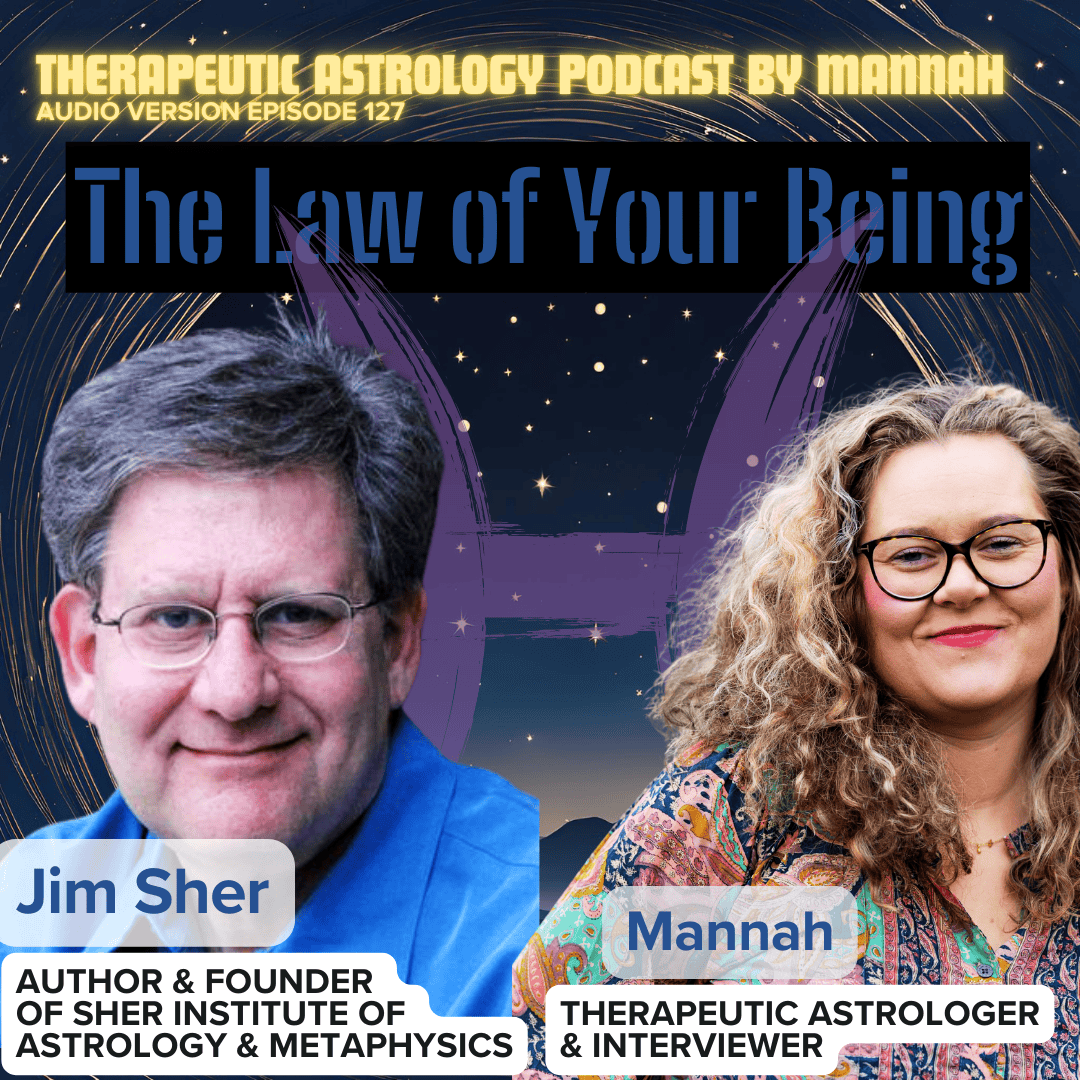 #127 - Jim Sher - Astrology as a Spiritual and Transformational Path - Fulfill the Law of Your Being