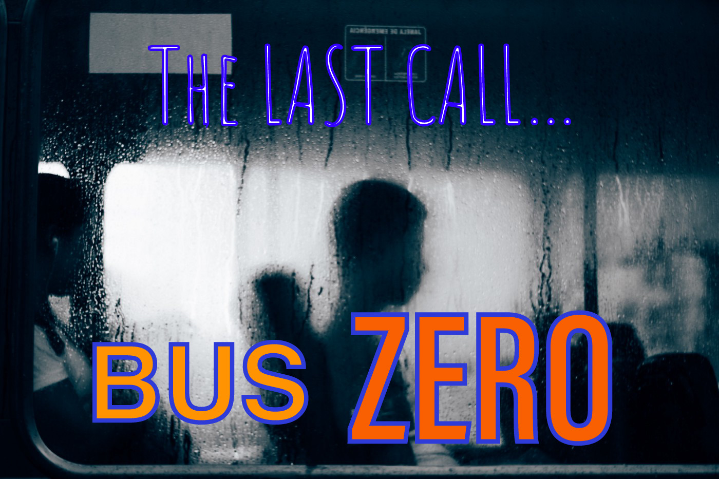 The LAST CALL - BUS ZERO: The Bus Ride to Nowhere