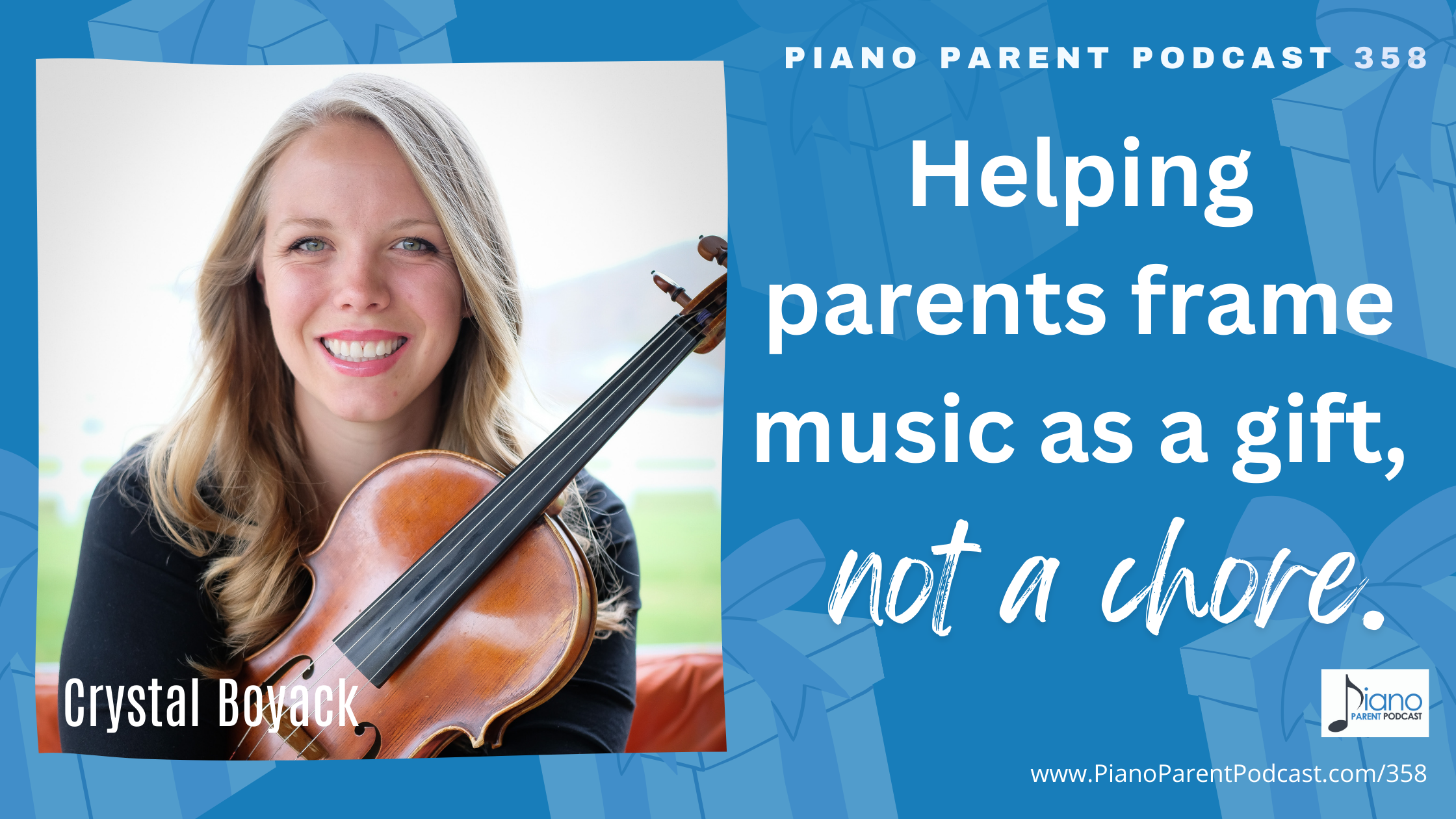 PPP 358: Helping Parents Frame Music as a Gift, Not a Chore with Crystal Boyack