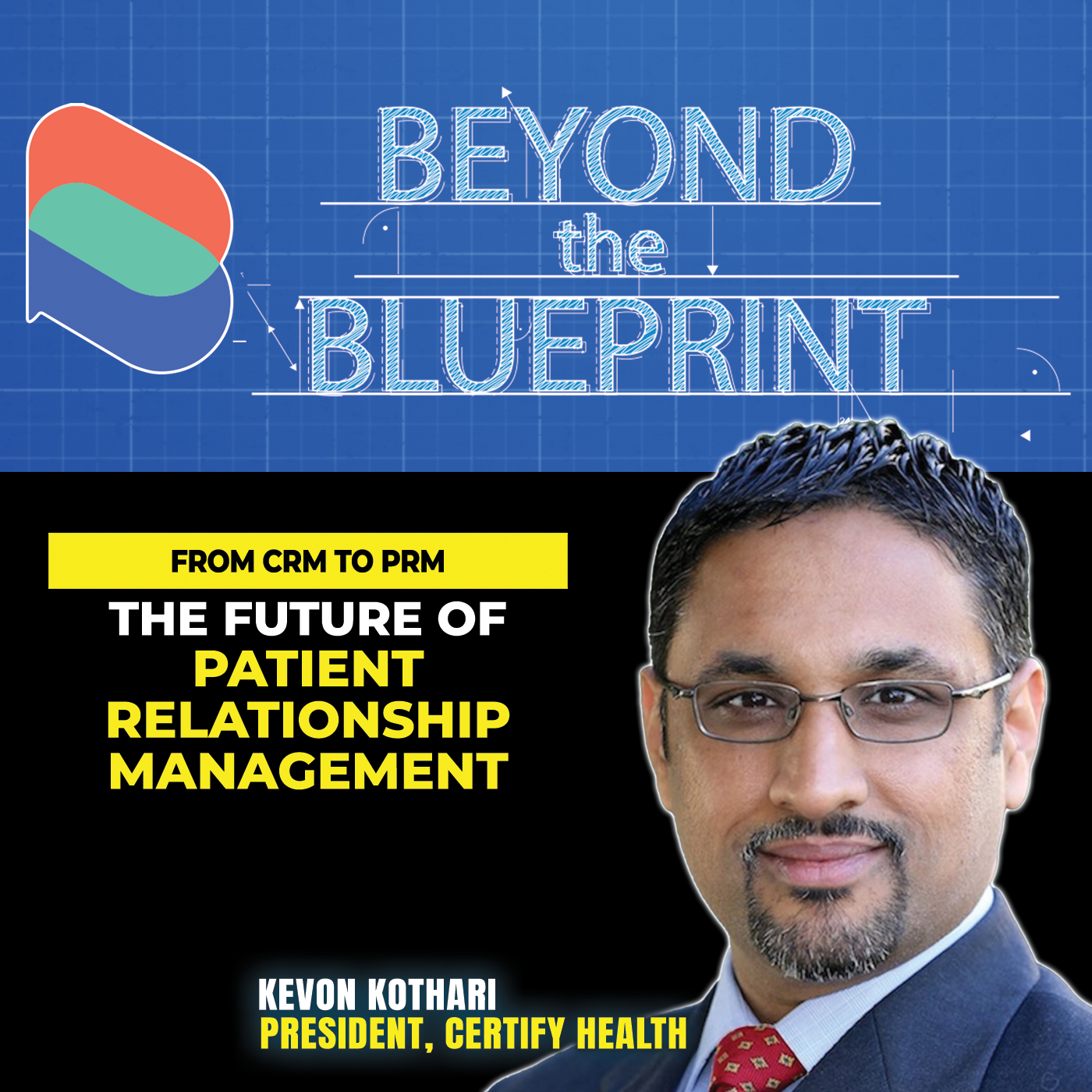 EP17 From CRM to PRM: The Future of Patient Relationship Management - Kevon Kothari (Certify Health)
