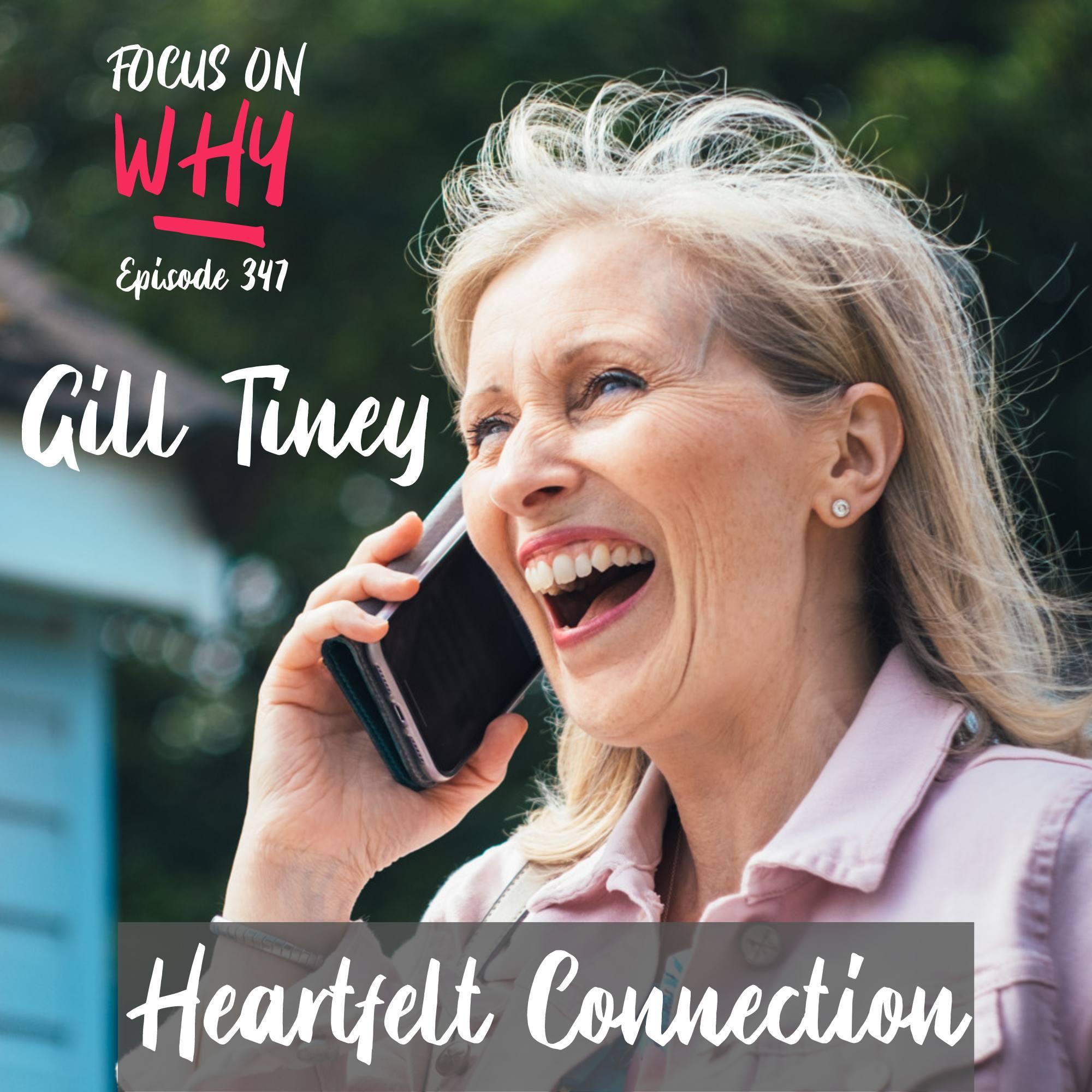 347 Heartfelt Connection with Gill Tiney