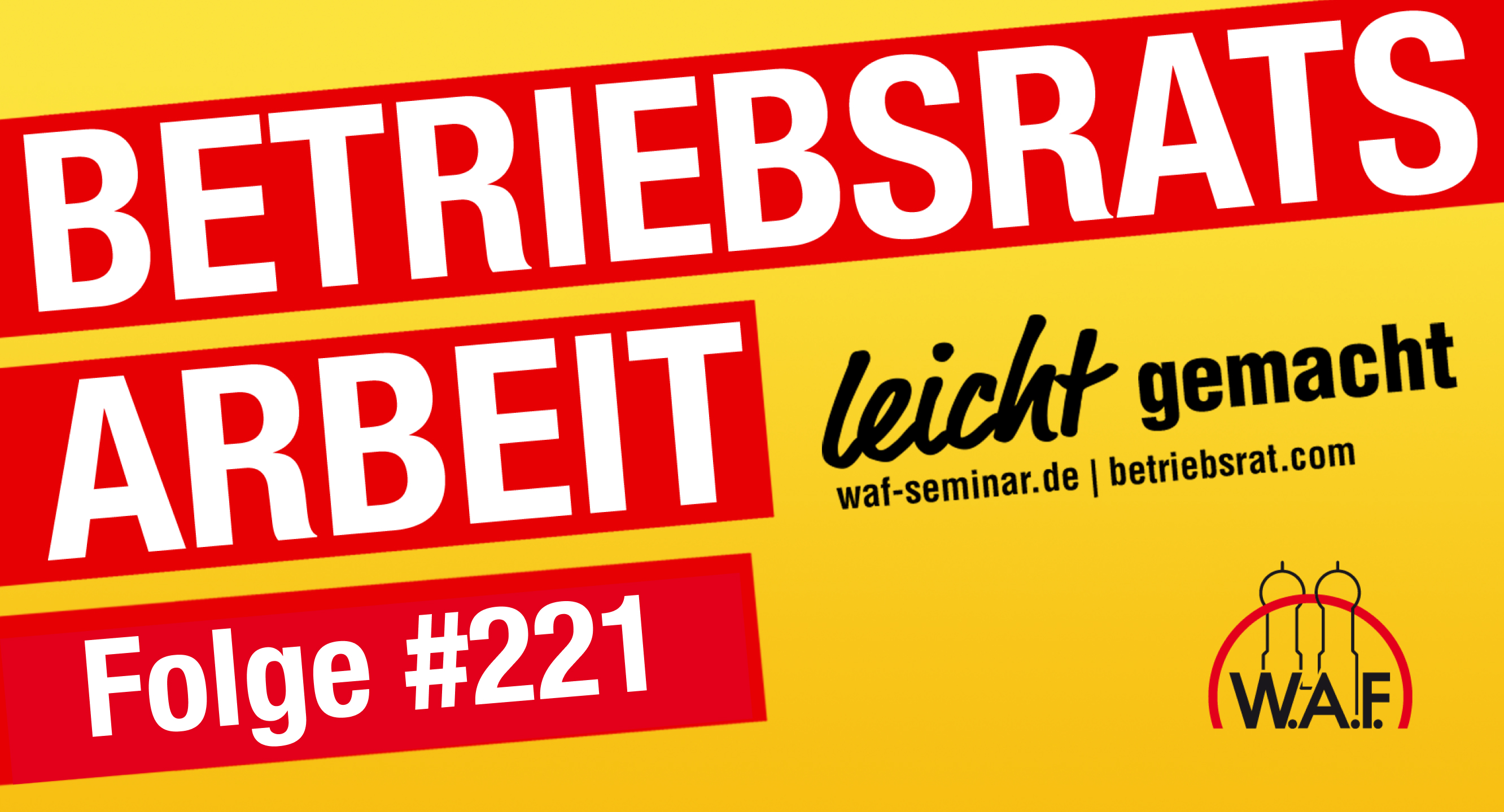 Betriebsrat heute – der Podcast der W.A.F.