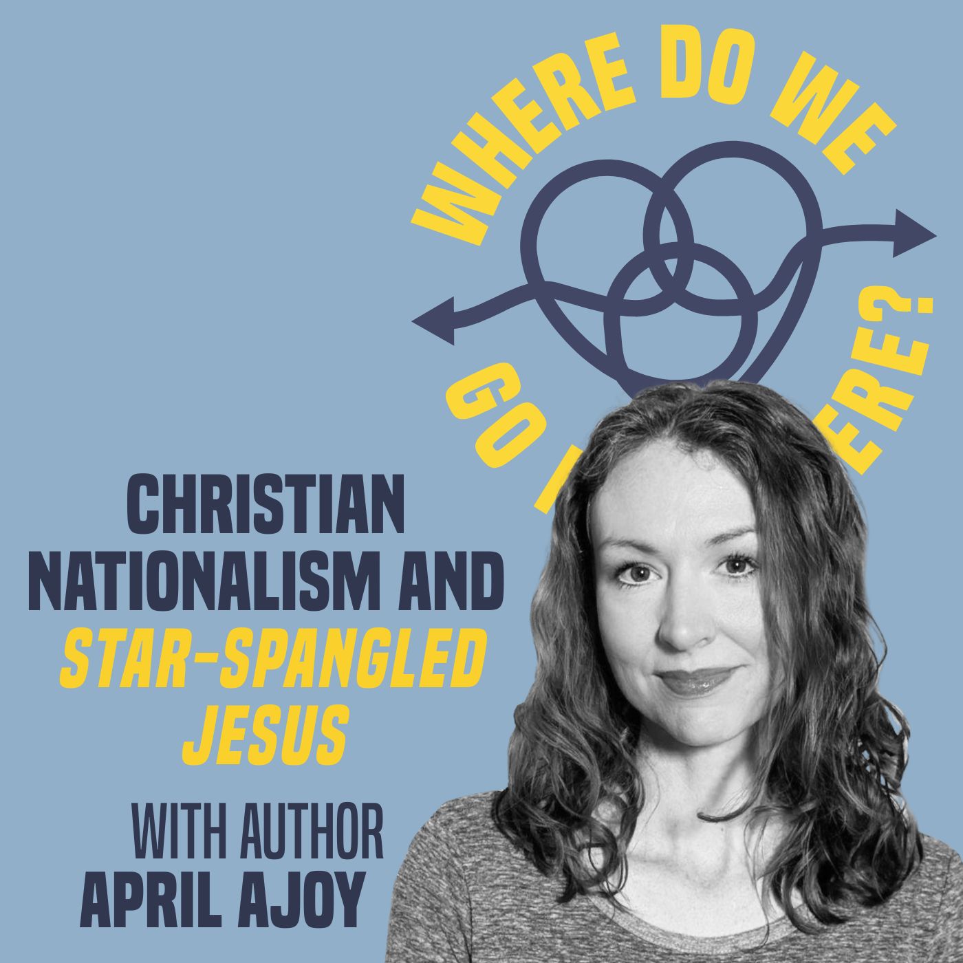 April Ajoy on Christian Nationalism and Star-Spangled Jesus
