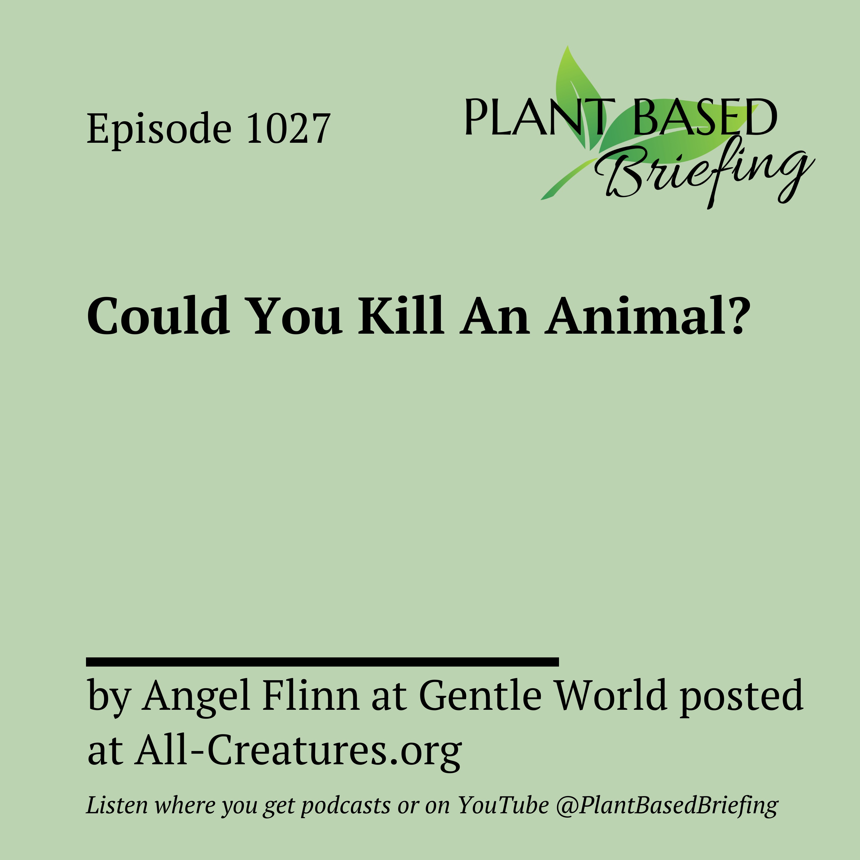 1027: Could You Kill An Animal? by Angel Flinn at Gentle World posted at All-Creatures.org