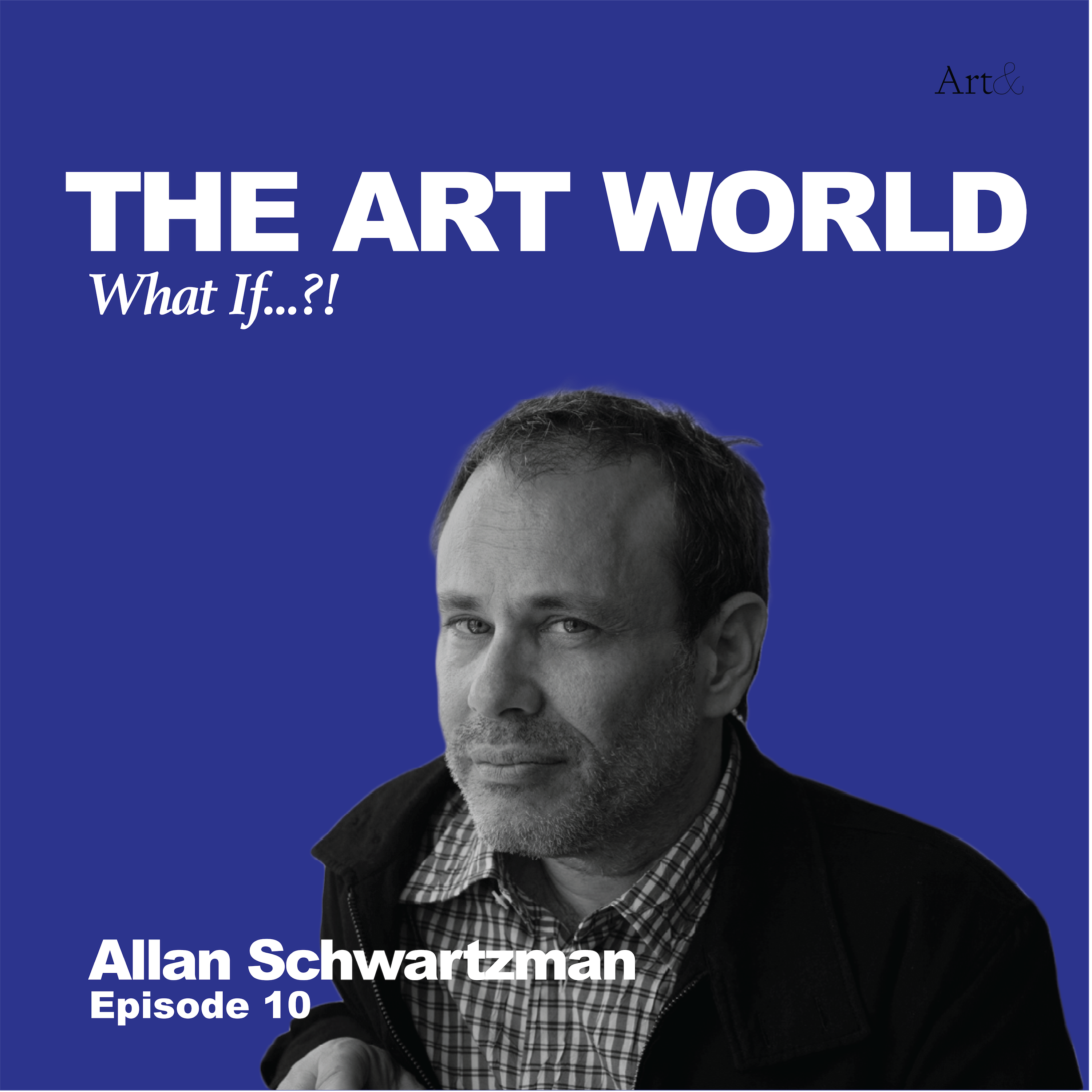 The Art World: What If...?! with Allan Schwartzman