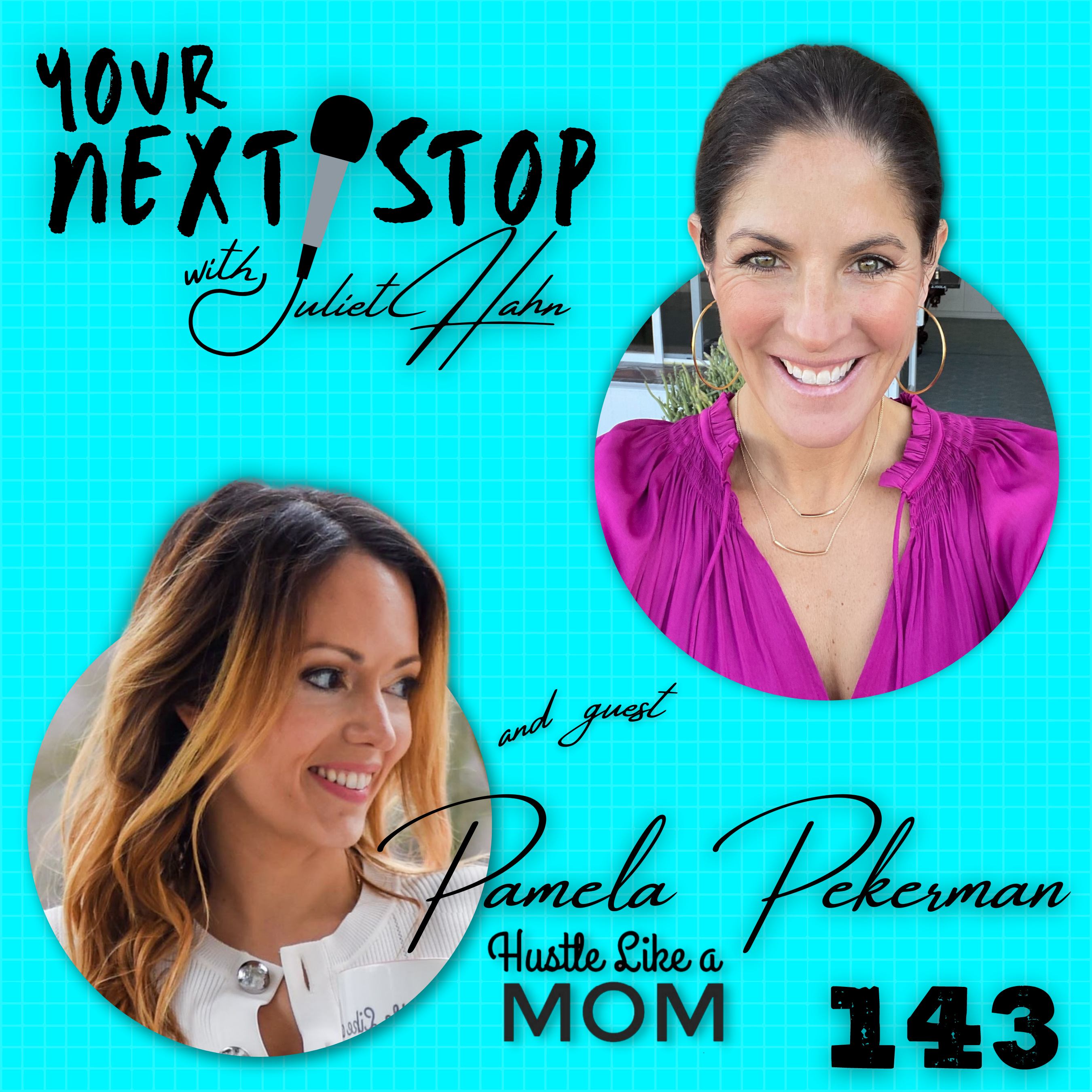 Pamela Pekerman: Serial Mompreneur, Founder of Hustle Like a Mom