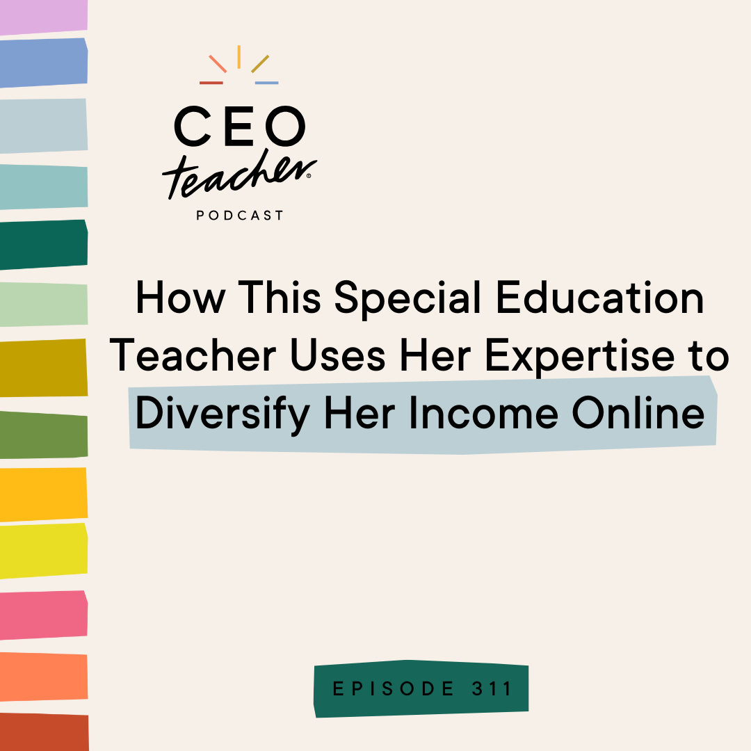 How This Special Education Teacher Uses Her Expertise to Diversify Her Income Online