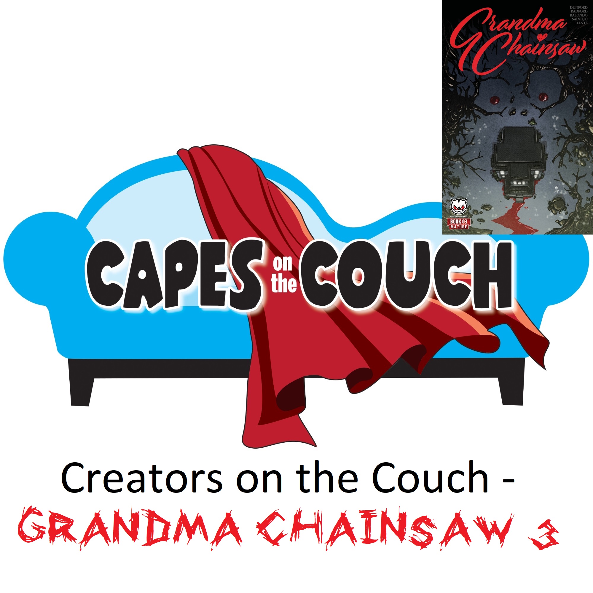 Creators on the Couch - Grandma Chainsaw 3
