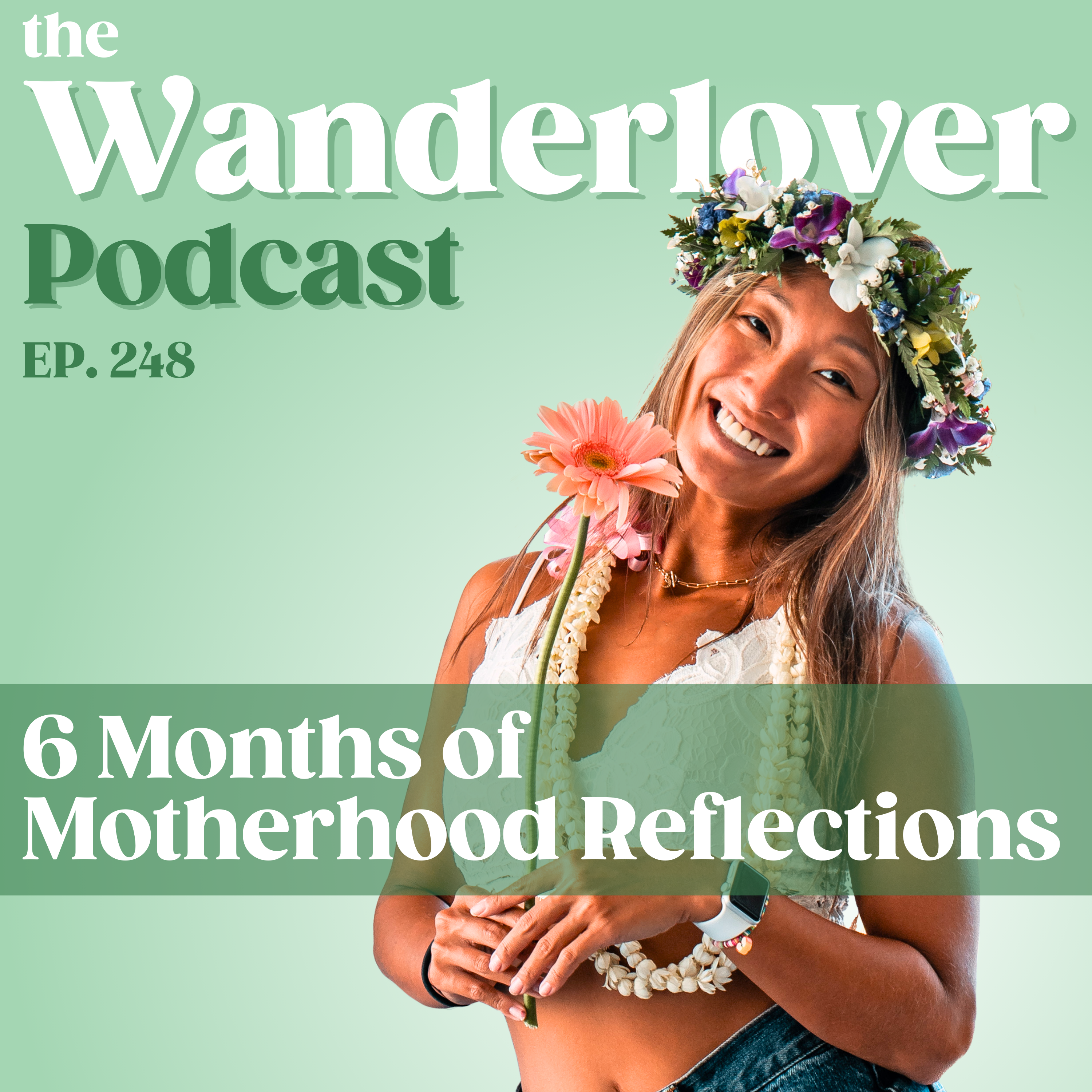 248 ✧ 6 Months of Motherhood Reflections