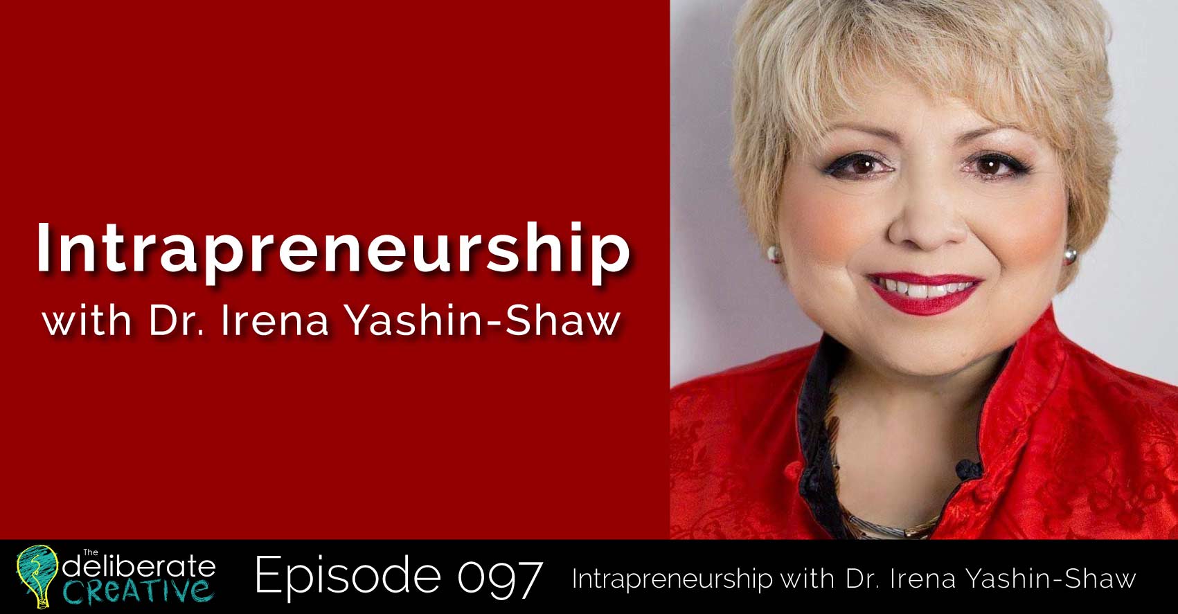 Episode 97: Intrapreneurship with Dr. Irena Yashin-Shaw