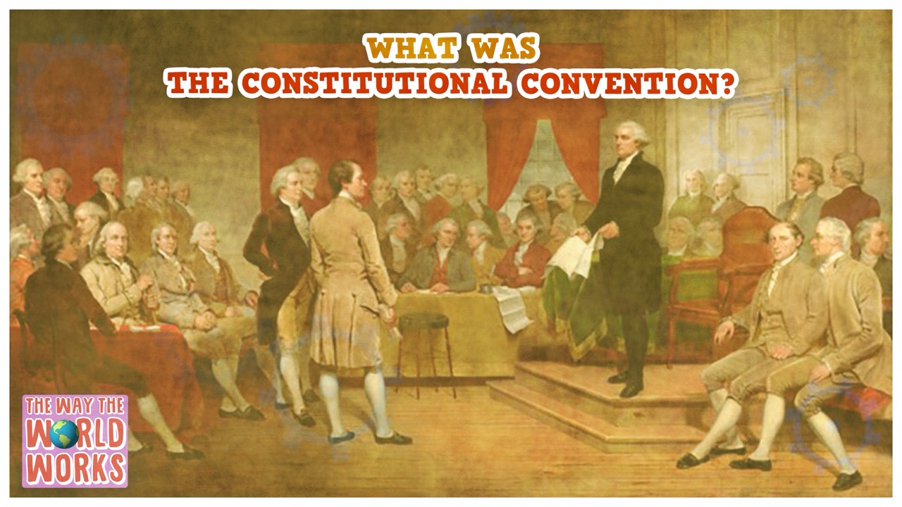 630. What Happened During The Constitutional Convention?