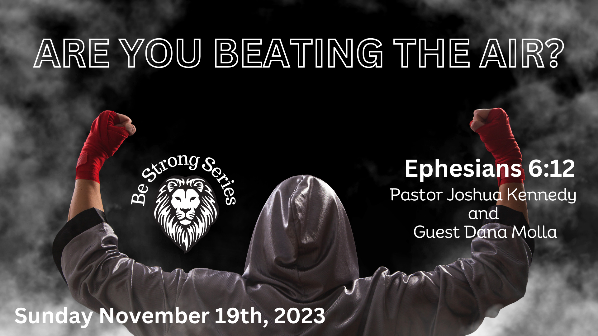 Pastor Joshua Date: November 19, 2023 Are You Beating The Air? Ephesians 6:12