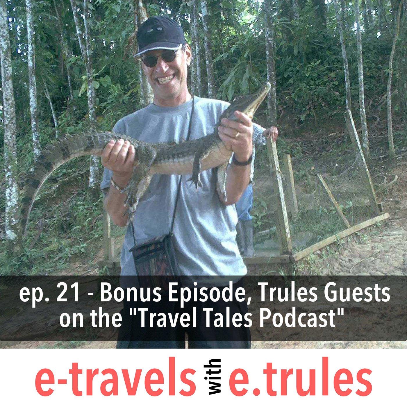 ET021 - Bonus Episode, Trules Guests on the ”Travel Tales Podcast”