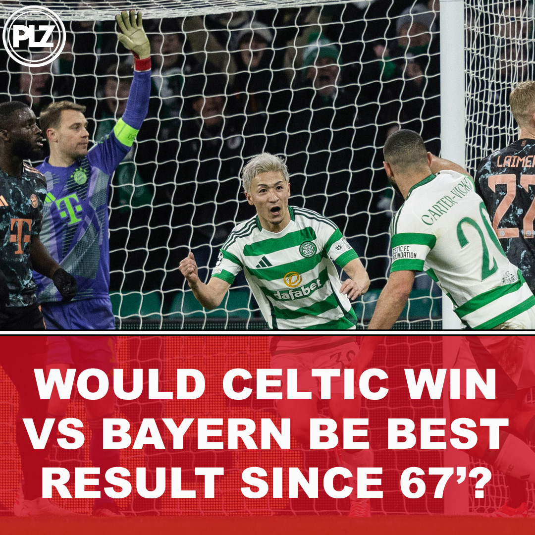Would Celtic win vs Bayern be the best result since 67'? | The Football Show