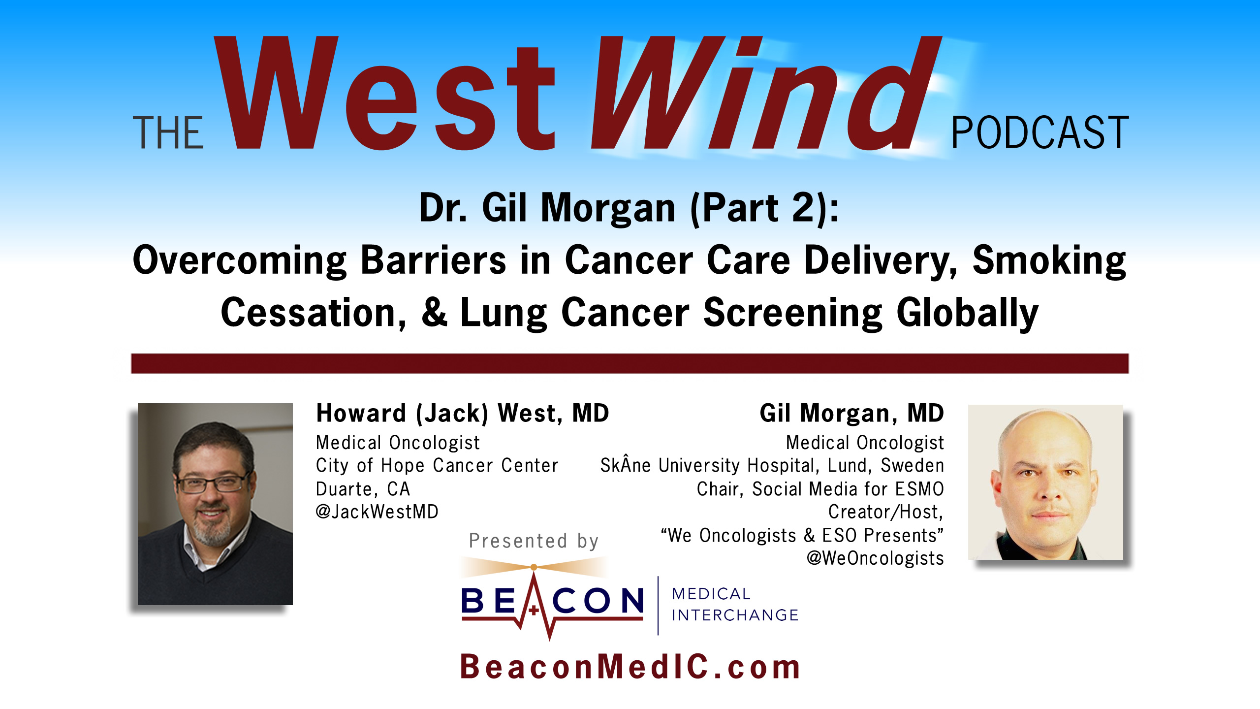 Dr. Gil Morgan (Part 2): Overcoming Barriers in Cancer Care Delivery, Smoking Cessation, & Lung Cancer Screening Globally