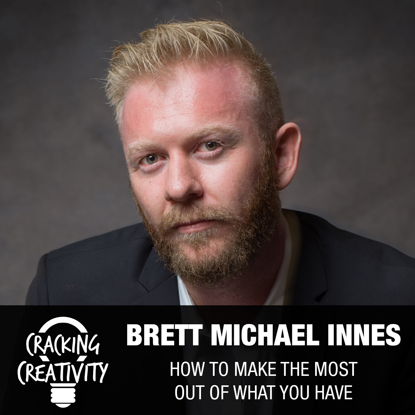 84: Brett Michael Innes on Adapting to Your Situation, the Power of Mentorship, and Not Giving it to Fear