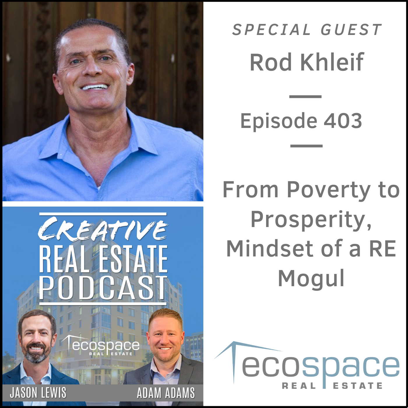 403 From Poverty to Prosperity, Mindset of a RE Mogul - Rod Khleif