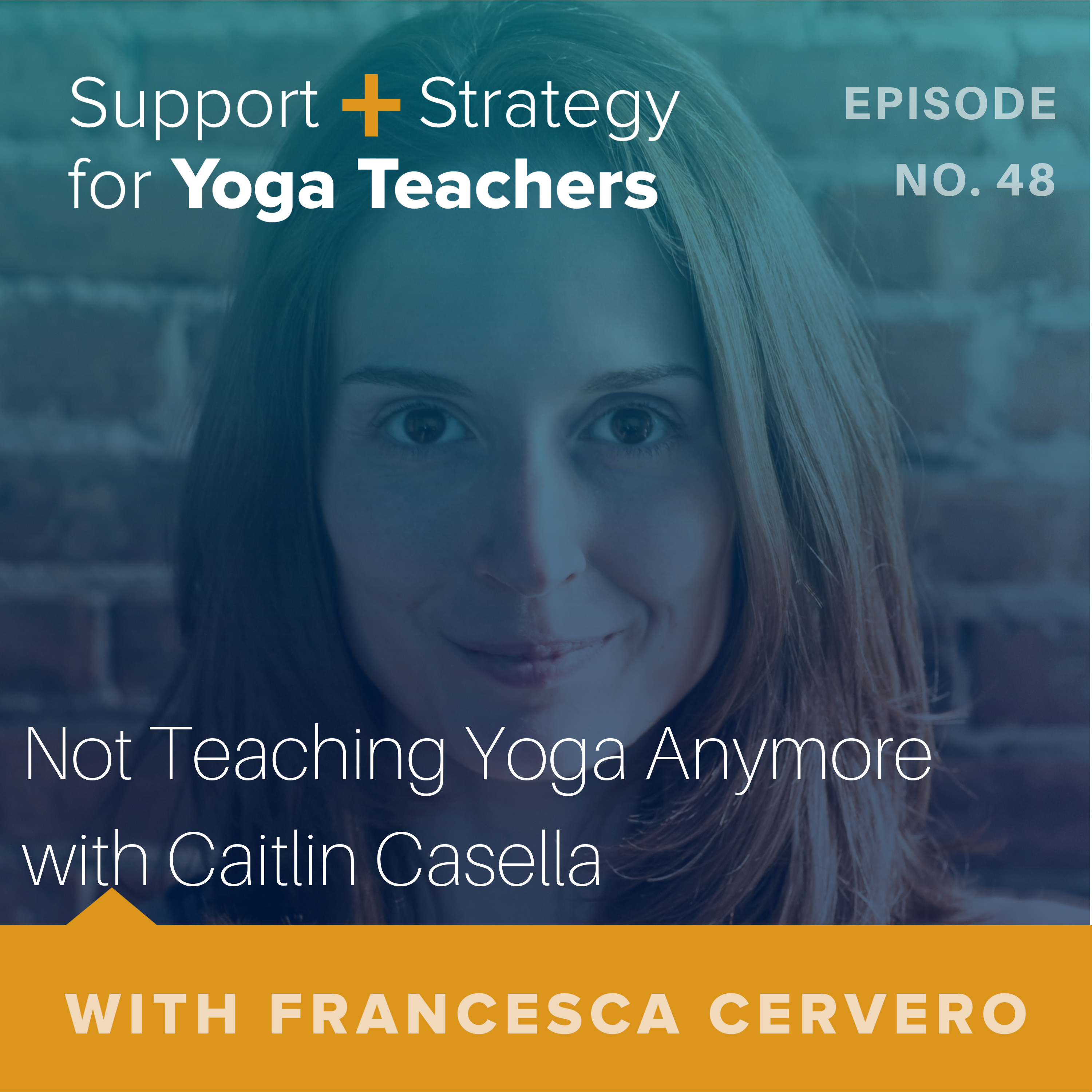 48: Not Teaching Yoga Anymore with Caitlin Casella