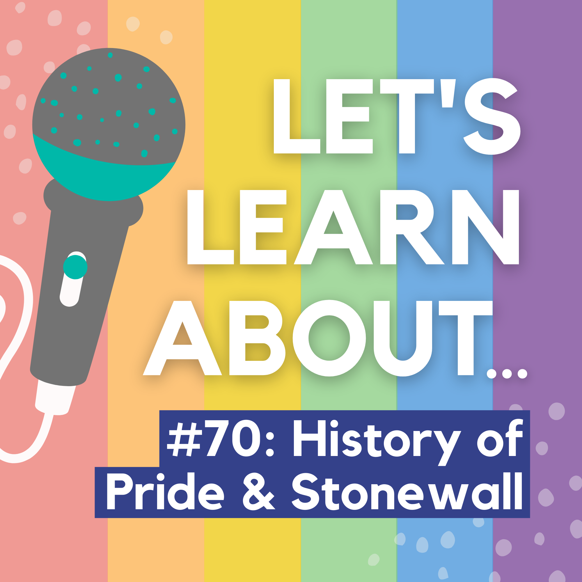 #70 - History of the Pride Movement & the Stonewall Riots (Pride Month #1)