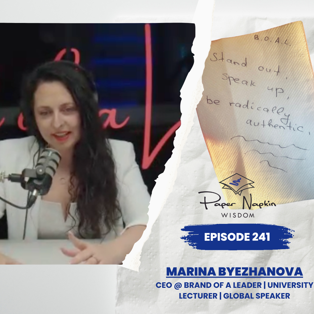 EP 241 - Stand Out. Speak Up. Be Radically Authentic – Marina Byezhanova on Owning Your Identity