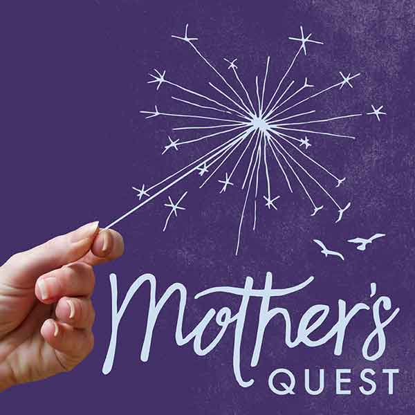 Mother\'s Quest Podcast