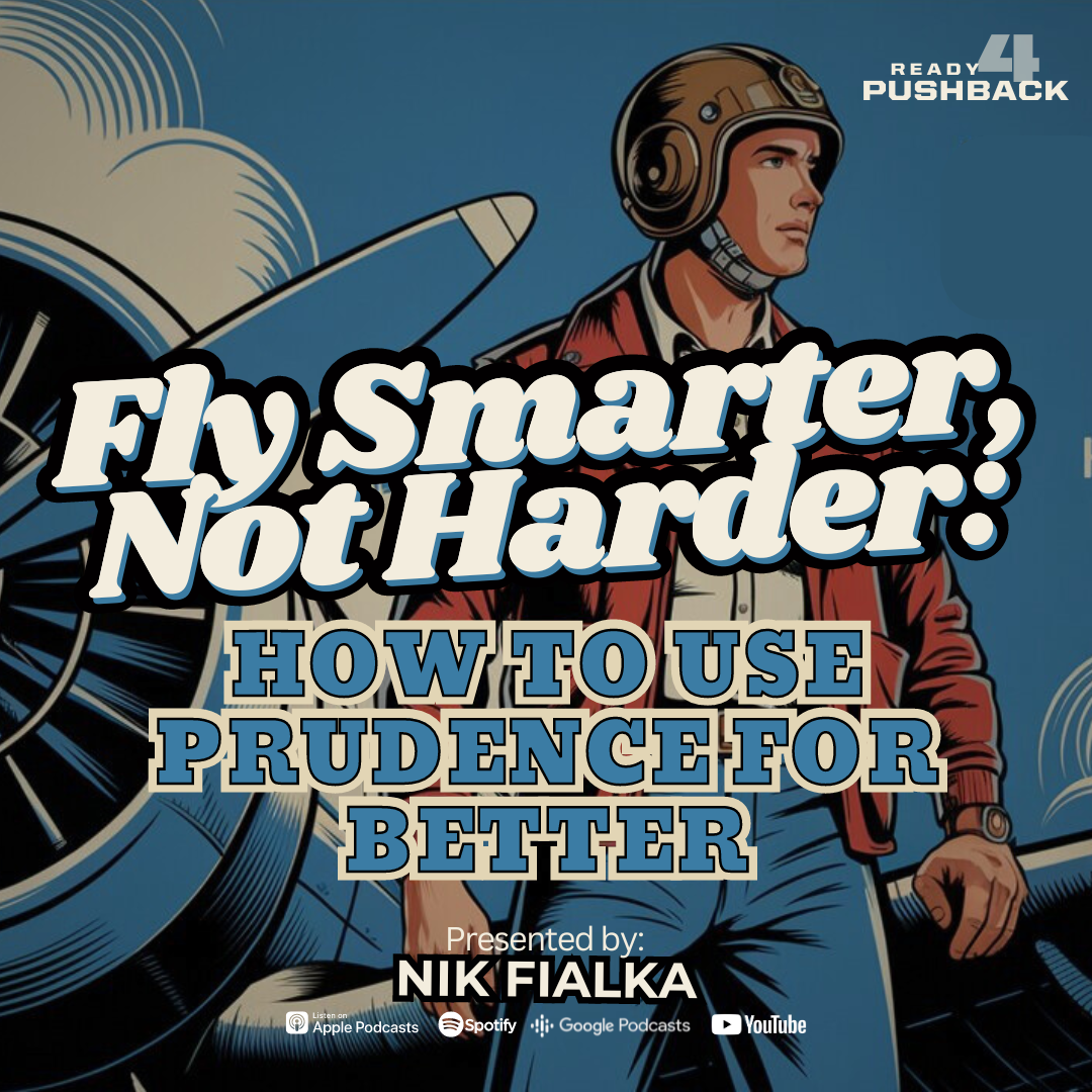 Ep177: Fly Smarter, Not Harder: How to Use Prudence for Better