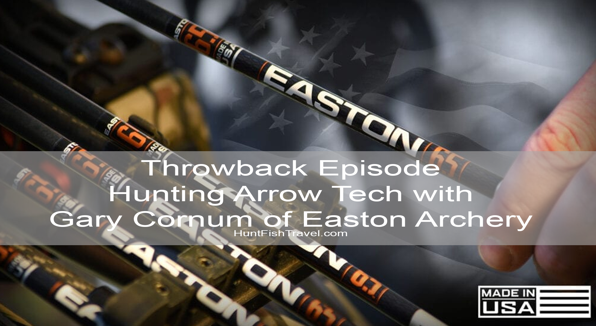237 - Hunting Arrow Tech, Kinetic Energy, Hunting vs Basic Arrows, and so Much More with Gary Cornum of Easton Archery