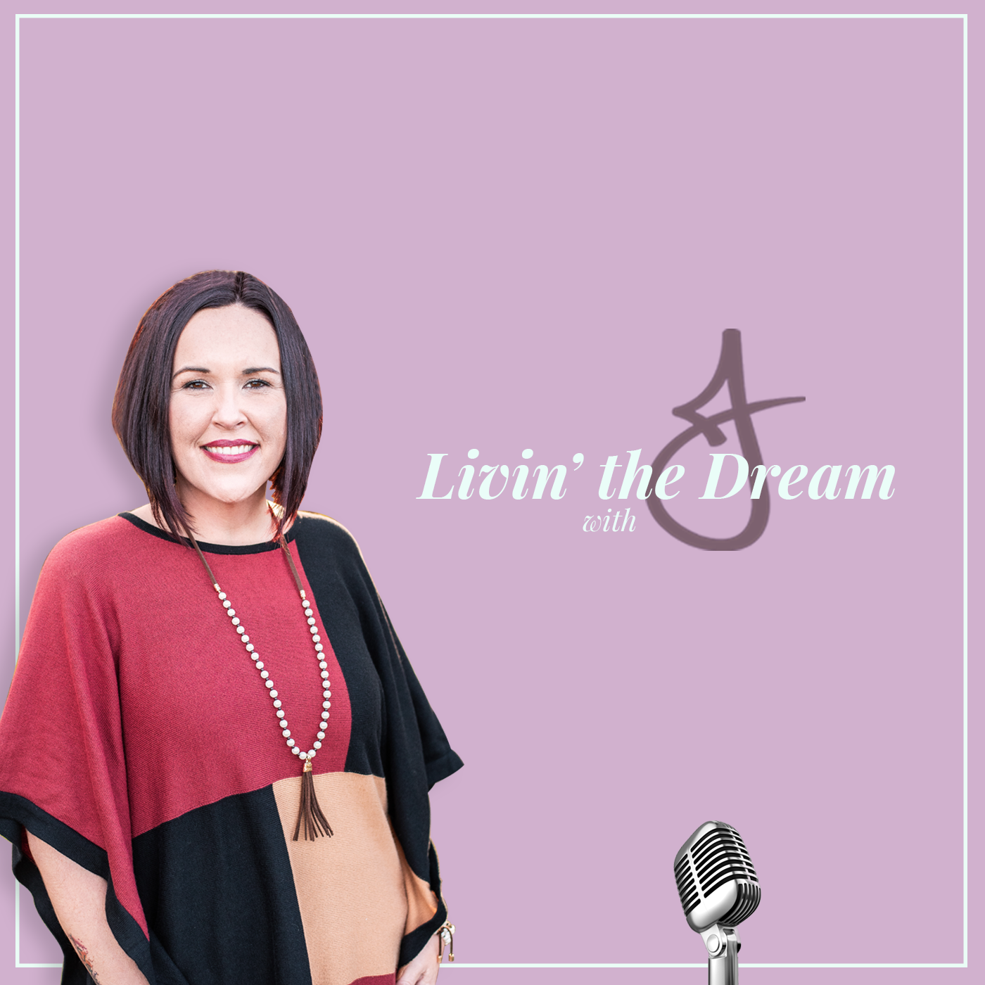 Livin\' the Dream with J
