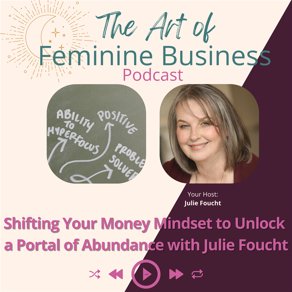 The Art of Feminine Business with Julie Foucht