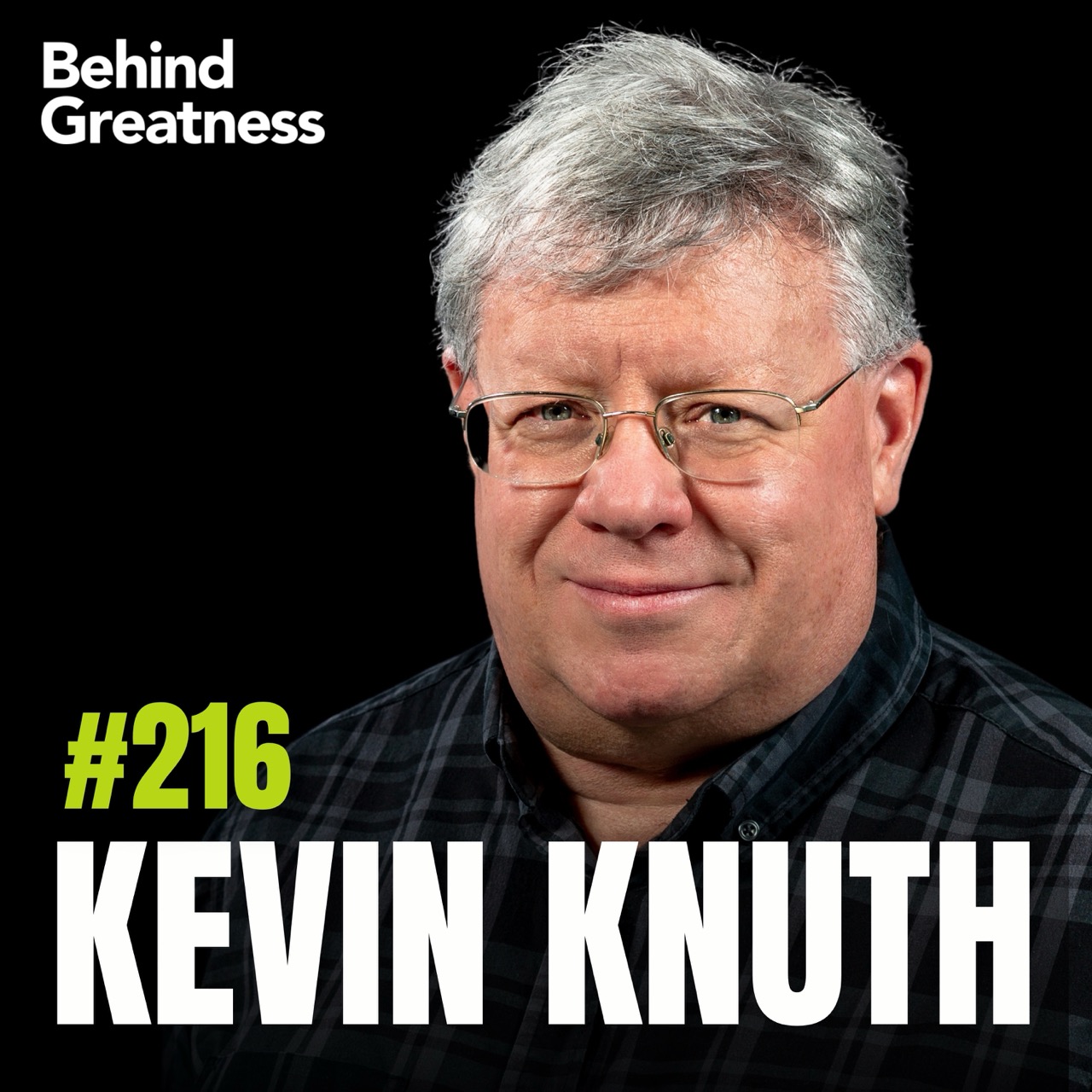 216. Dr. Kevin Knuth – Physicist / Former NASA scientist - Why is There Not Nothing? — Behind Greatness by Inspire North cover