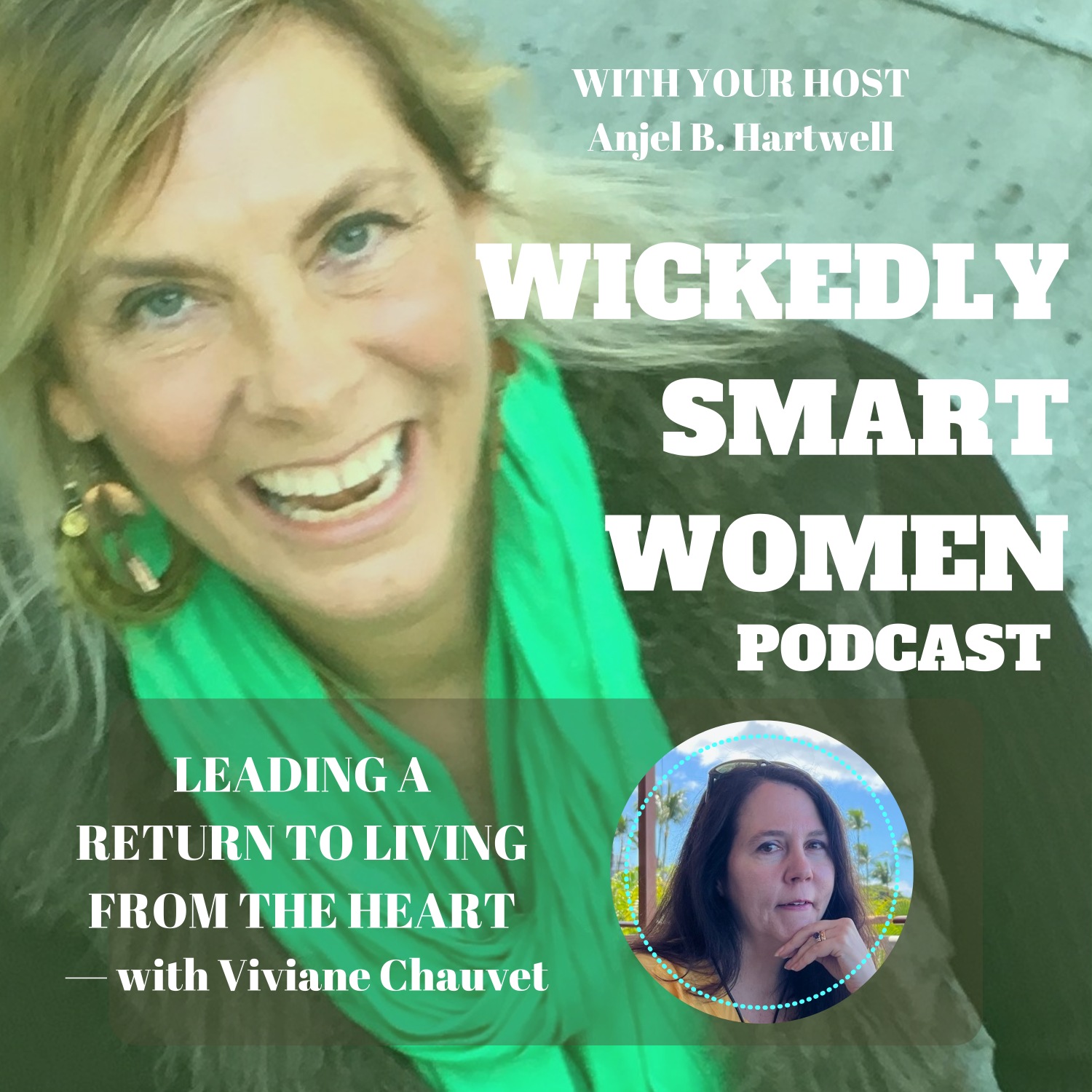 Leading a Return to Living from the Heart—with Viviane Chauvet - EP244