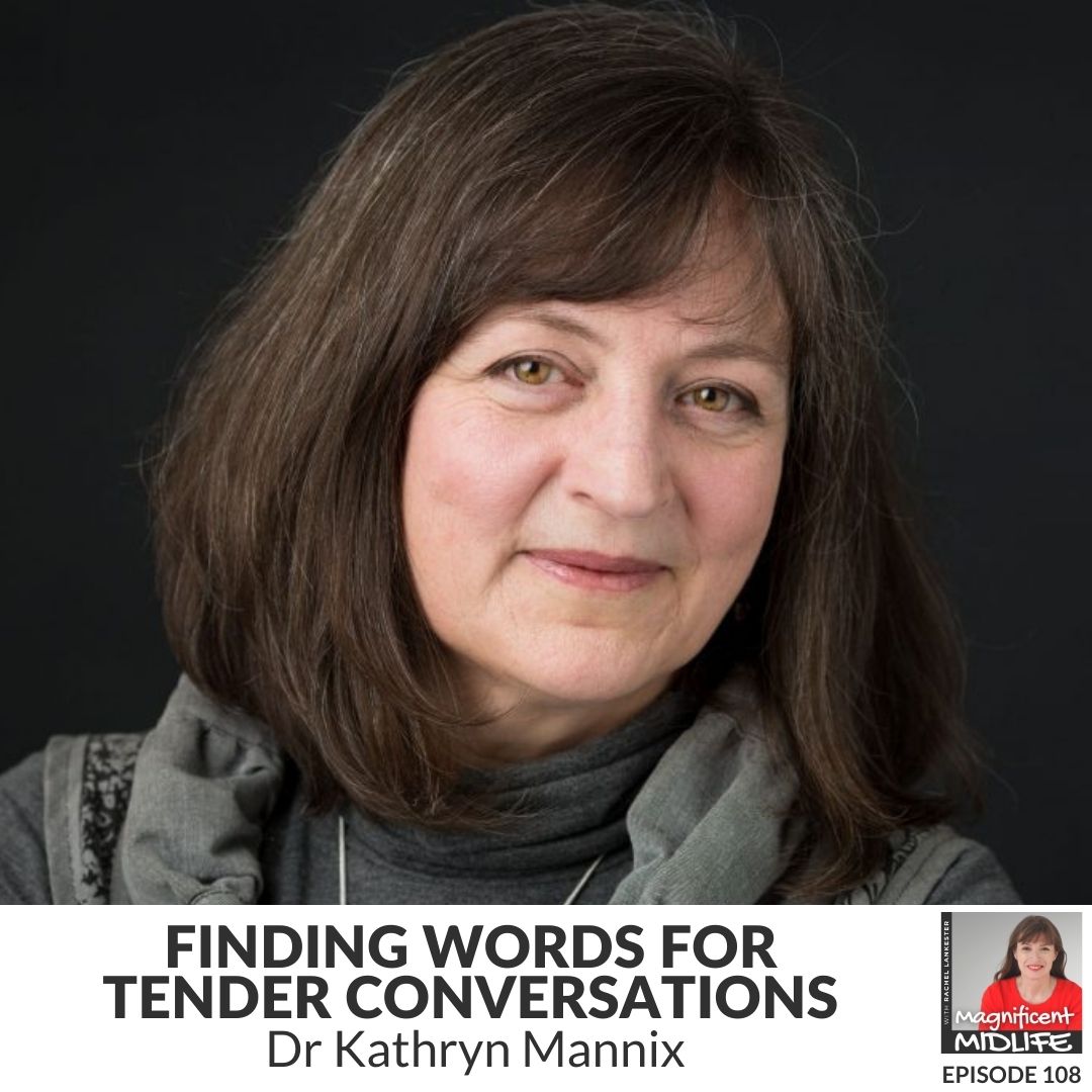 108 Finding words for tender conversations with Dr Kathryn Mannix