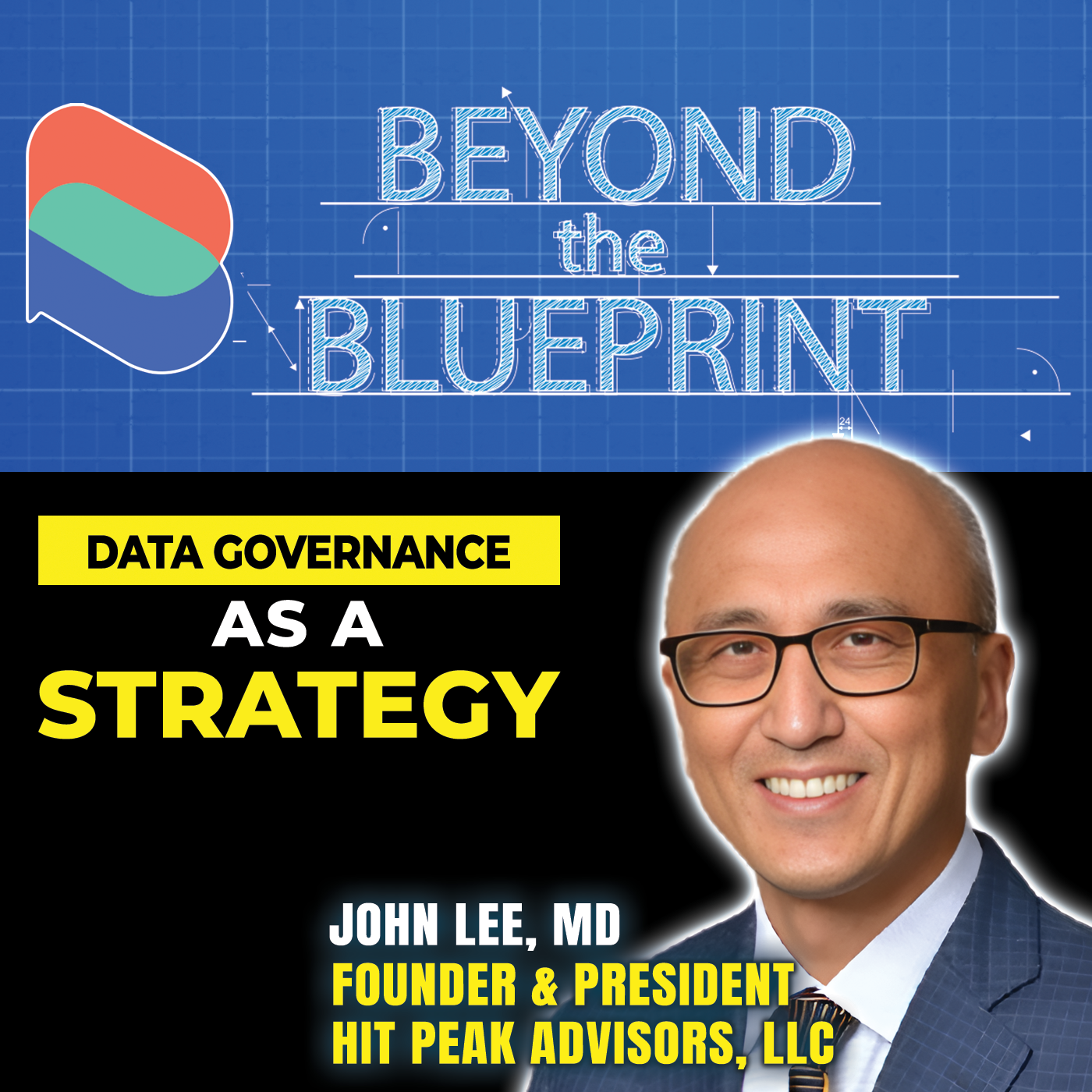 EP14 Data Governance as a Strategy - Dr. John Lee (HIT Peak Advisors)