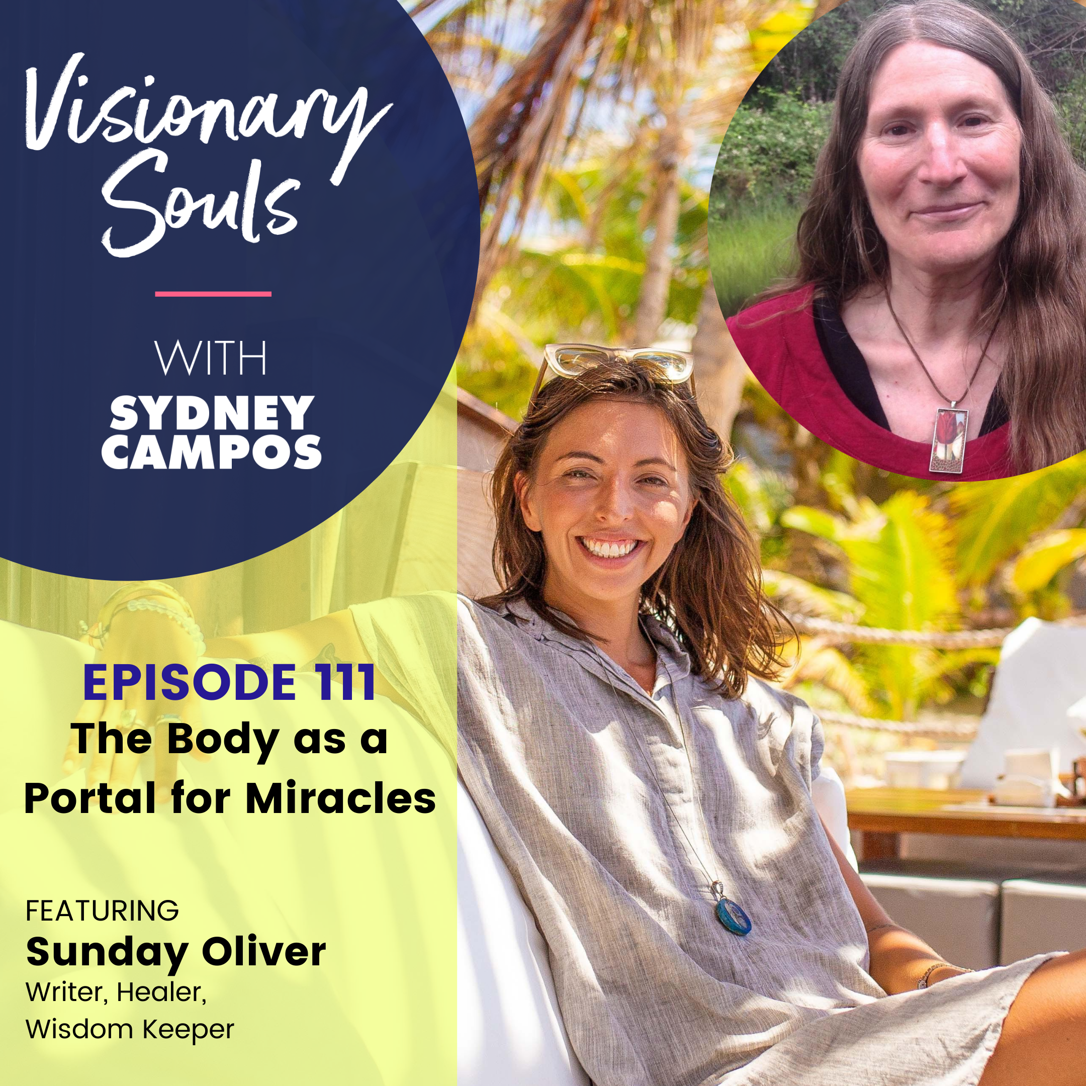 Ep. 111: Sunday Oliver | The Body as a Portal for Miracles