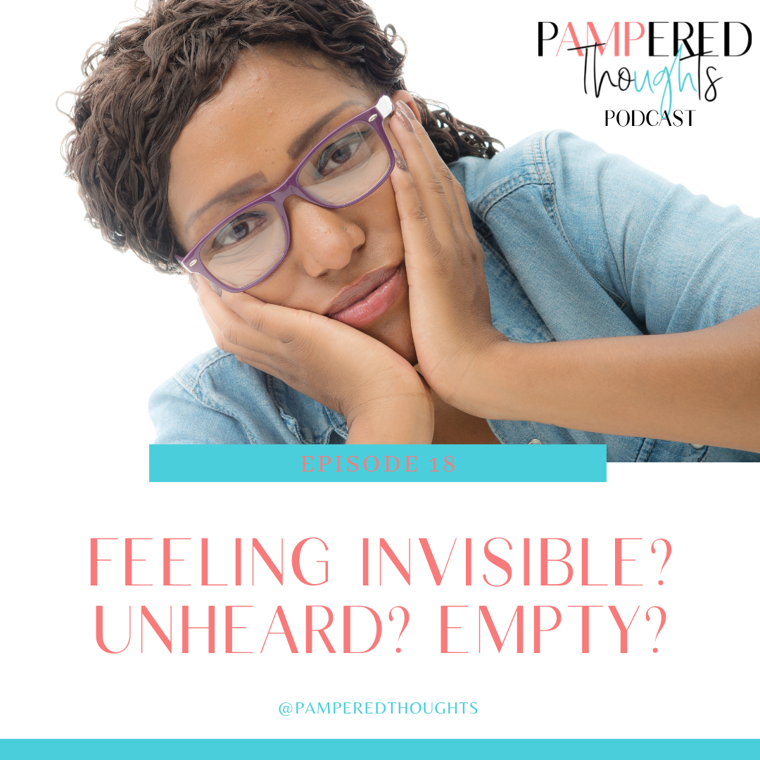 Feeling Invisible? Unheard? Empty?