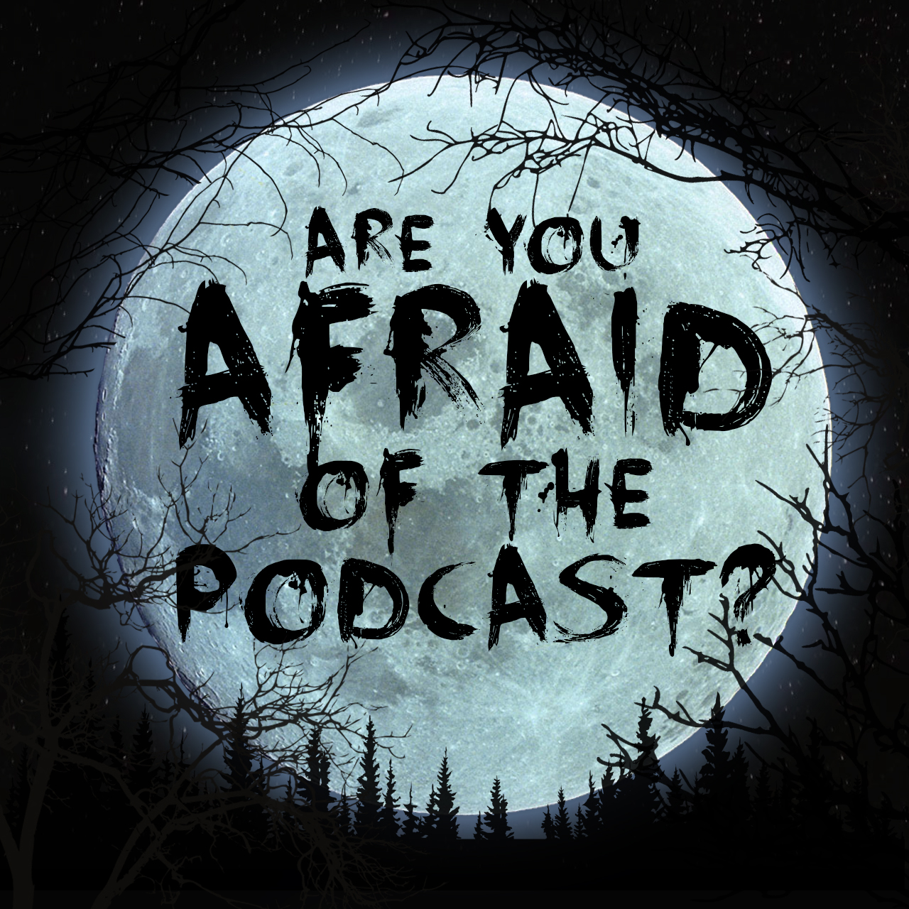NEW SHOW LAUNCH! - Are You Afraid of the Podcast?