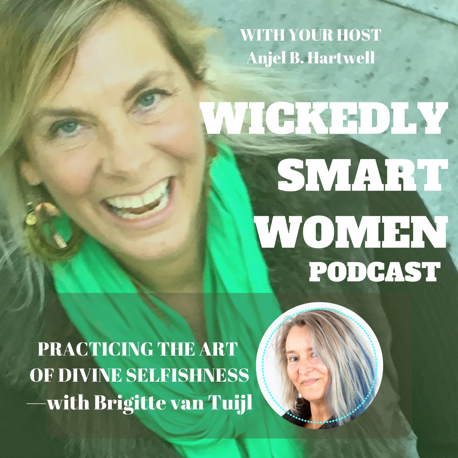 Practicing the Art of Divine Selfishness—with Brigitte van Tuijl - 146