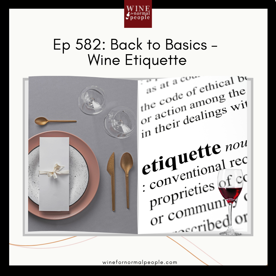 Ep 582: Back to Basics – Wine Etiquette