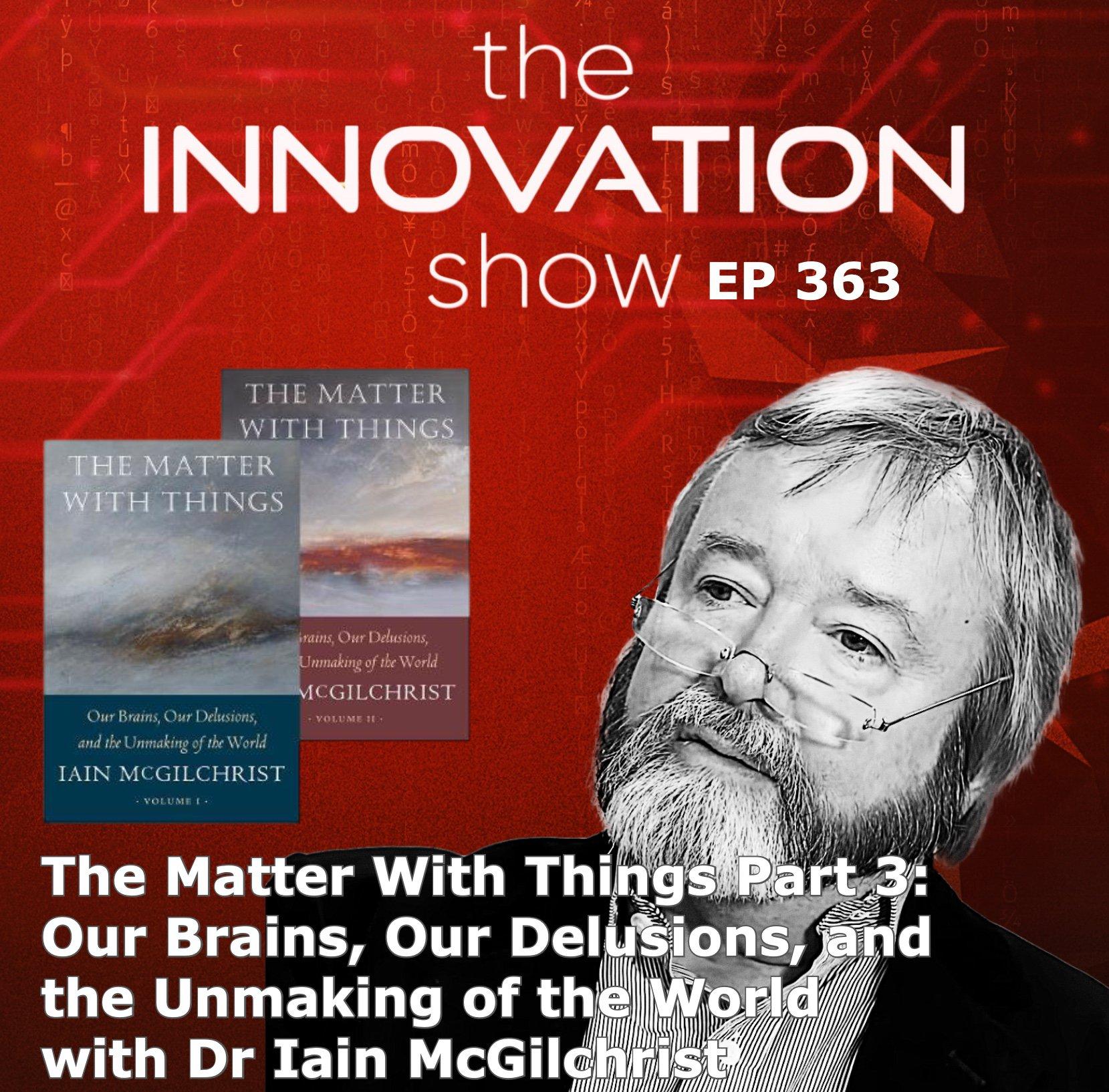 The Matter With Things Part 3 with Iain McGilchrist