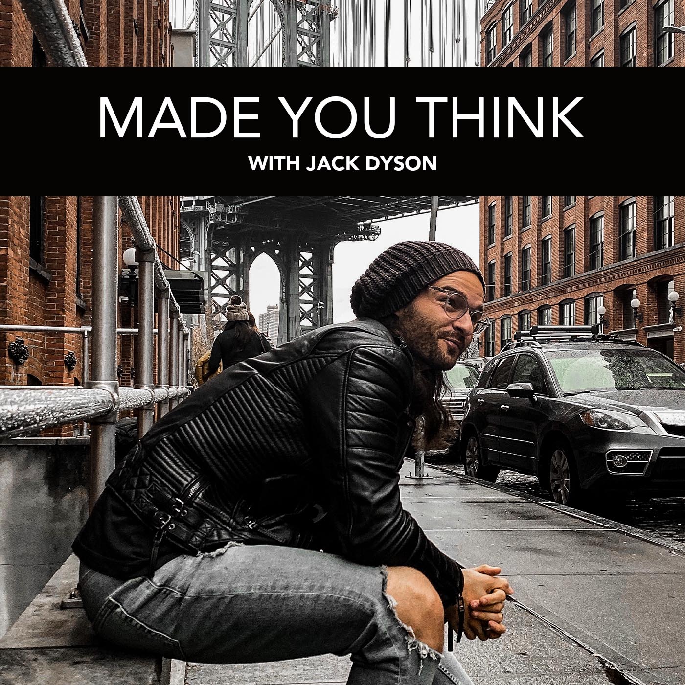 MADE YOU THINK with Jack Dyson