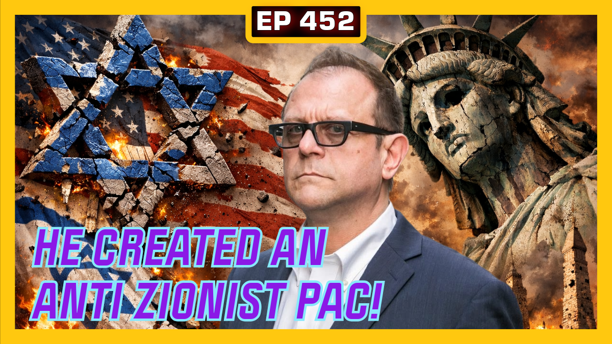 EP 452: Founder of New Anti-Zionist American Pac  - Dr. Michael Rectenwald