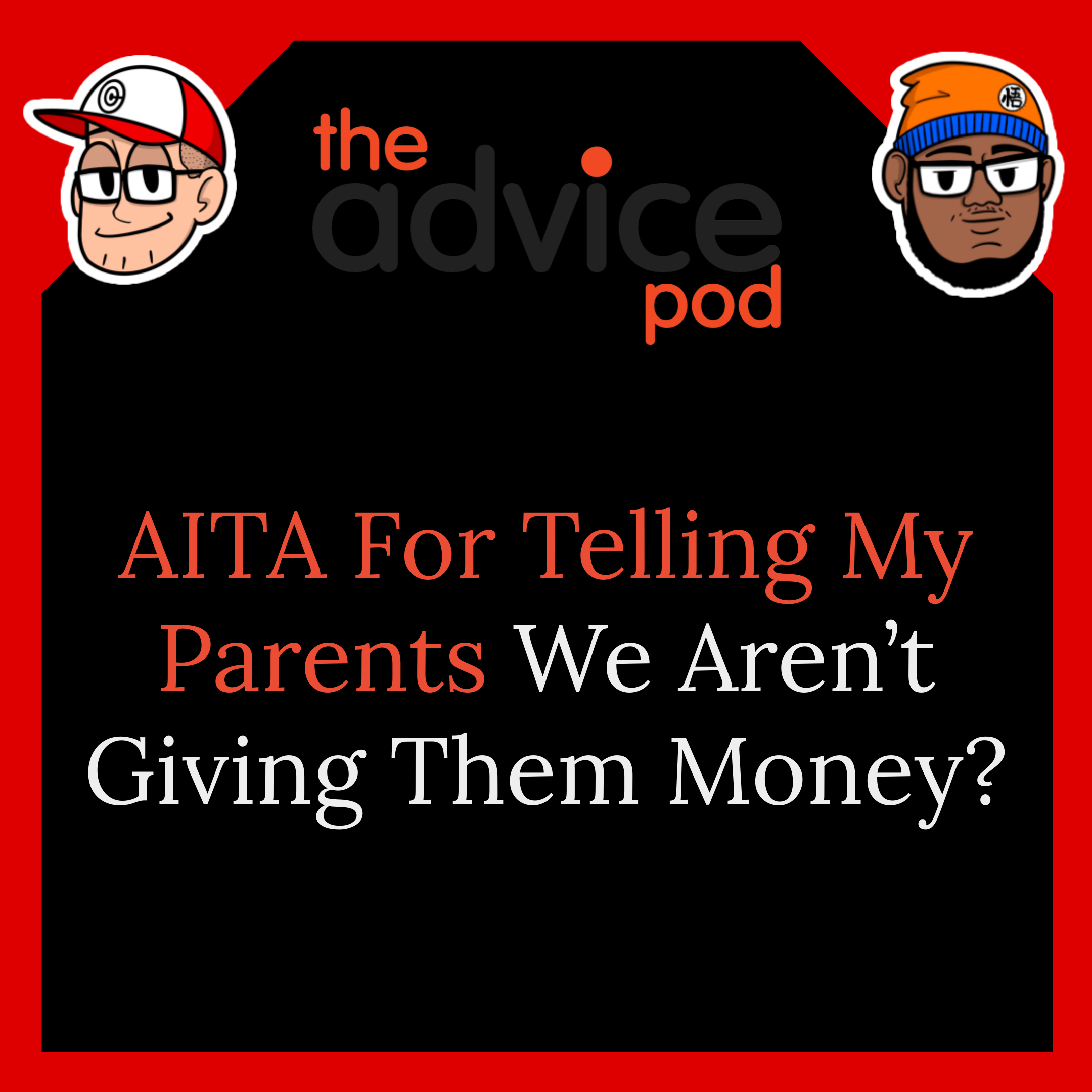 AITA For Telling My Parents We Aren’t Giving Them Money?