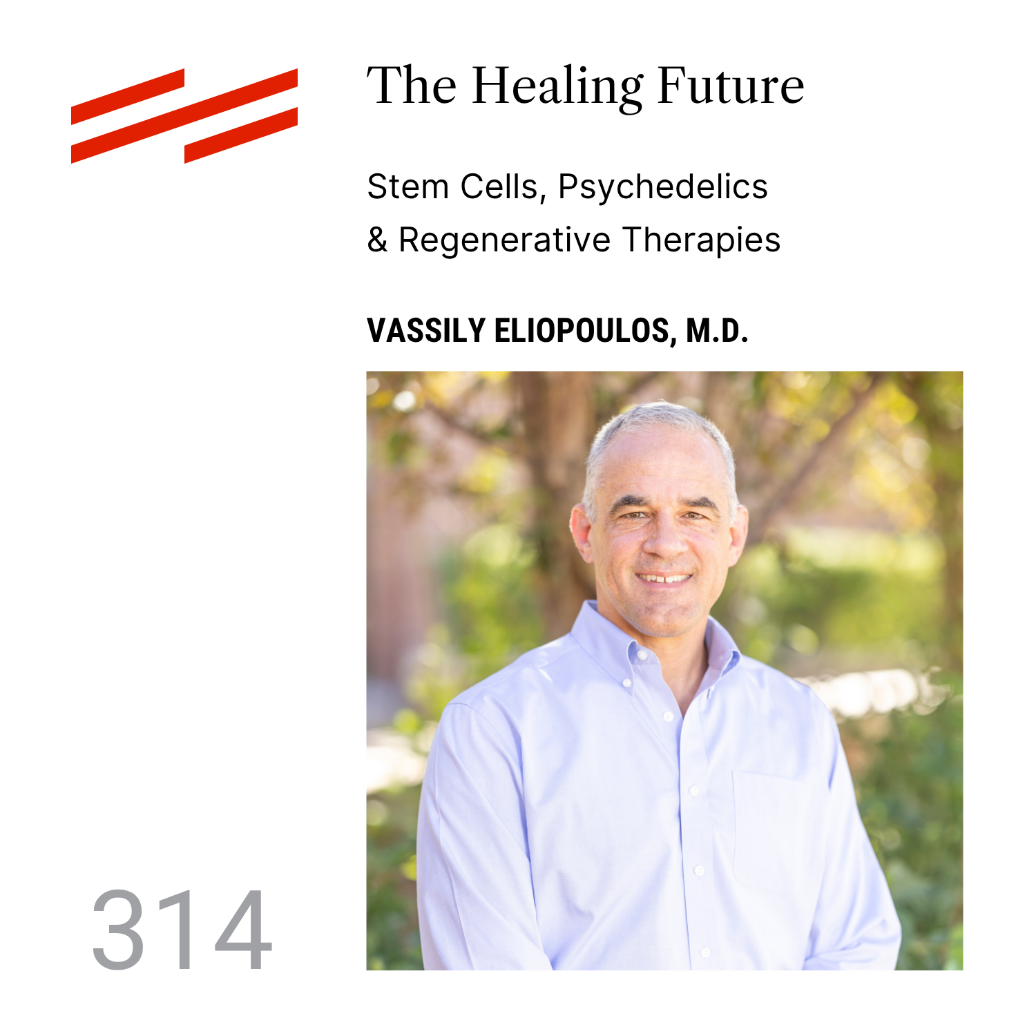 Vassily Eliopoulos, M.D. - The Healing Future: Stem Cells, Psychedelics & Regenerative Therapies