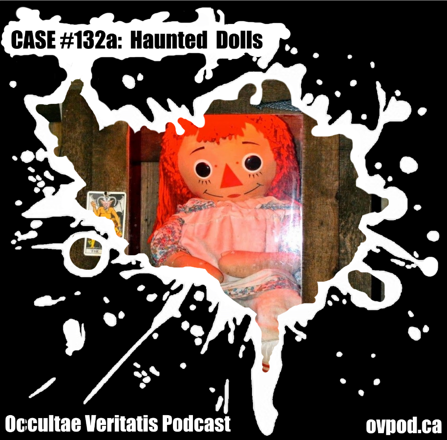 Case #132a: Haunted Dolls