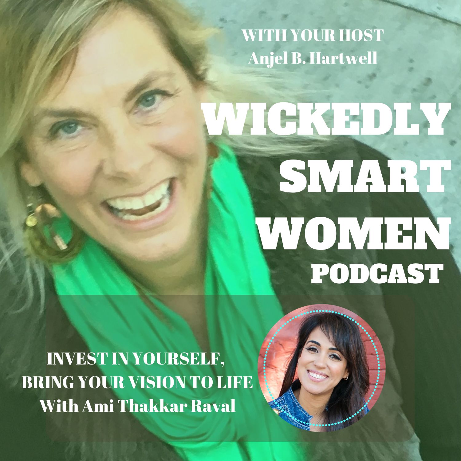 Invest In Yourself, Bring Your Vision To Life—with Ami Thakkar Raval - 106