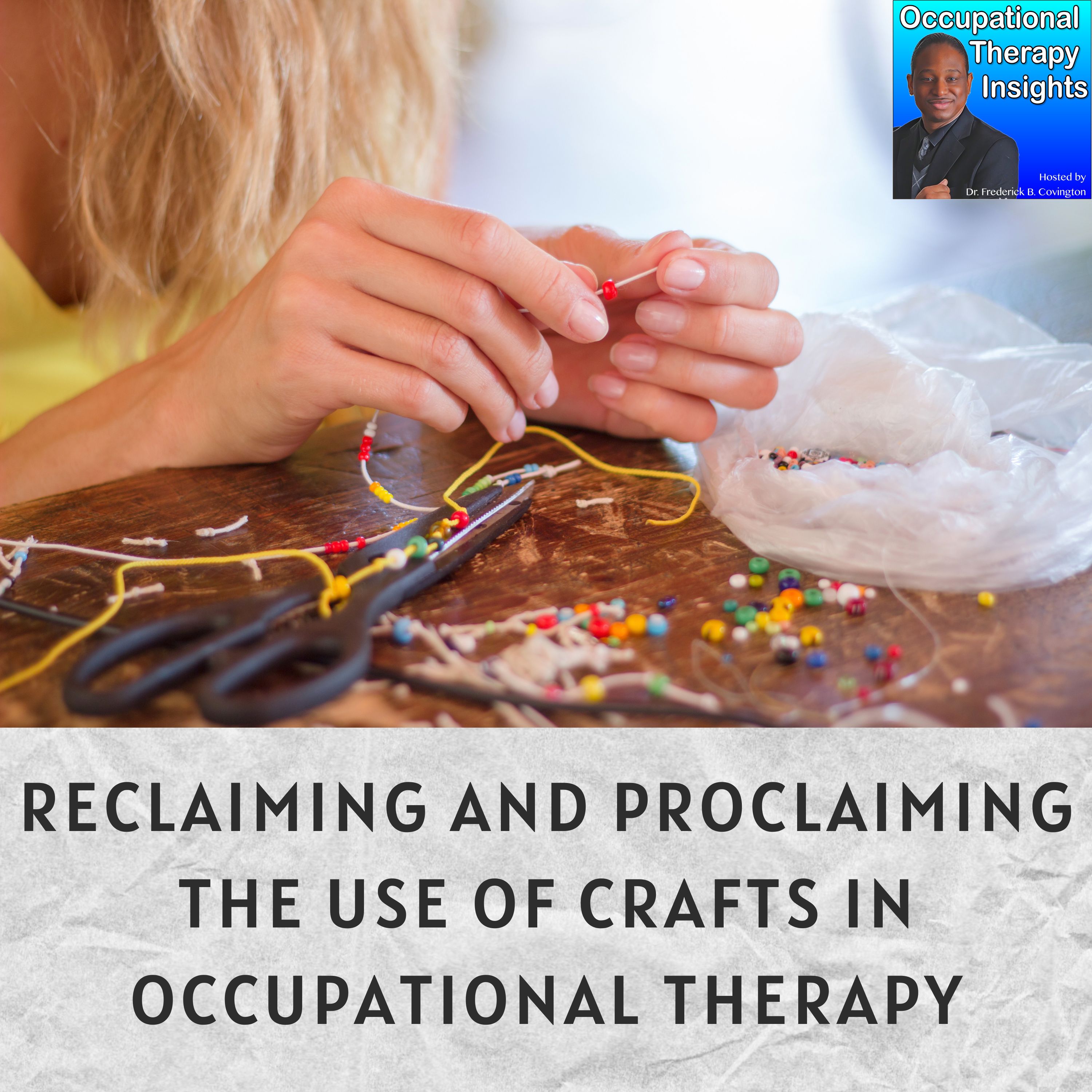 Reclaiming and Proclaiming the Use of Crafts in Occupational Therapy