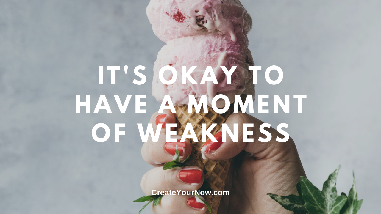 1705 It's Okay to Have a Moment of Weakness