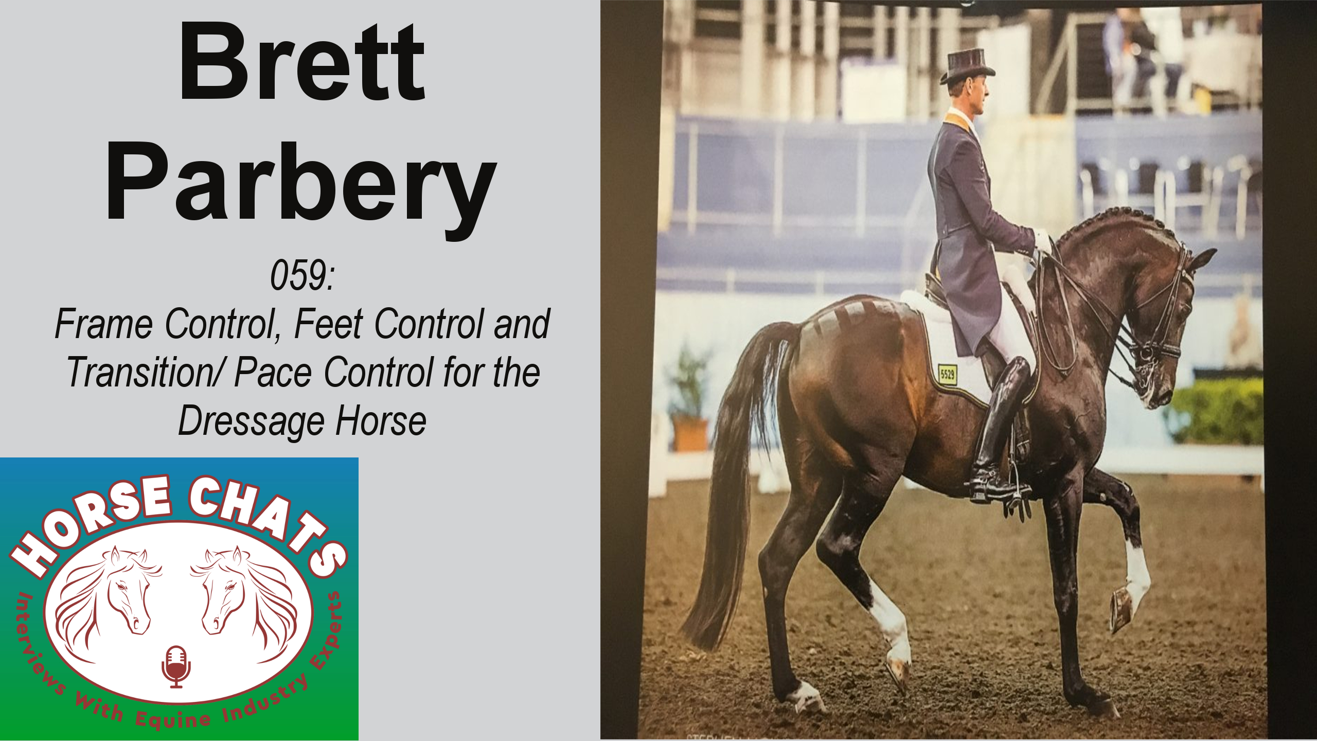 0059: Brett Parbery - Frame Control, Feet Control and Transition/ Pace Control for the Dressage Horse