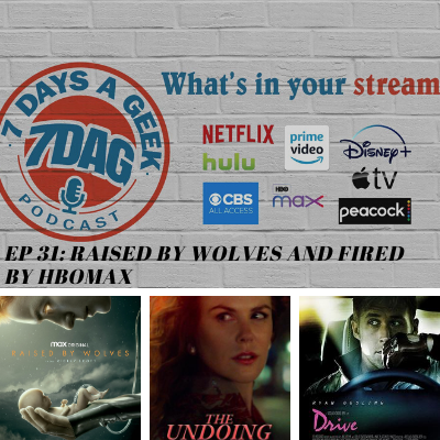 Ep 31 Raised by Wolves and Fired by HBOmax